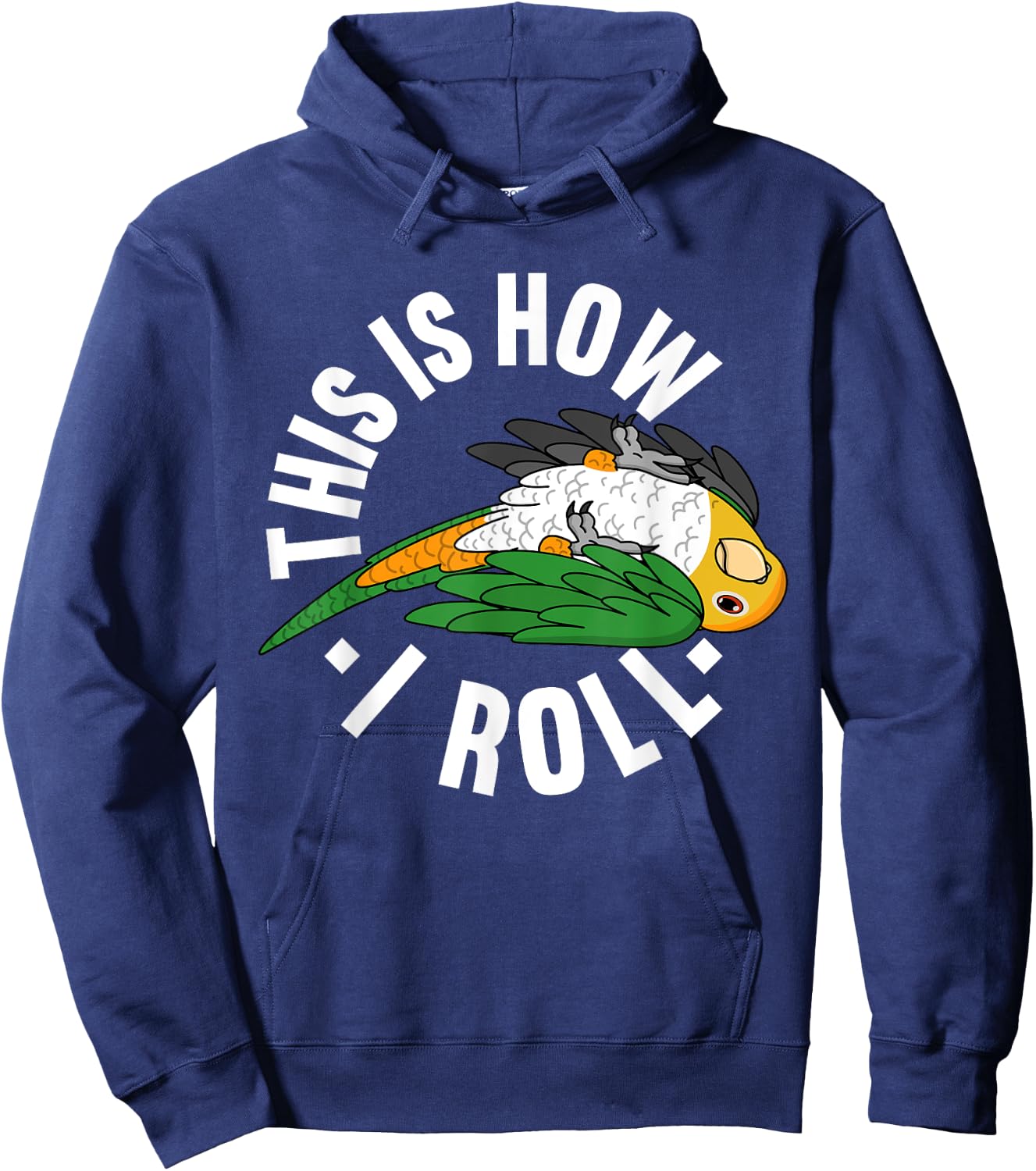 How I Roll Parrot I White-bellied Caique Hoodie - Hoodie | Navy
