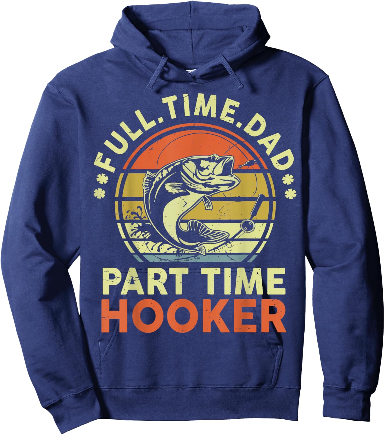 Papa Fishing-Shirt Full Time Dad Part Time Hooker Father Day Hoodie - Hoodie | Navy