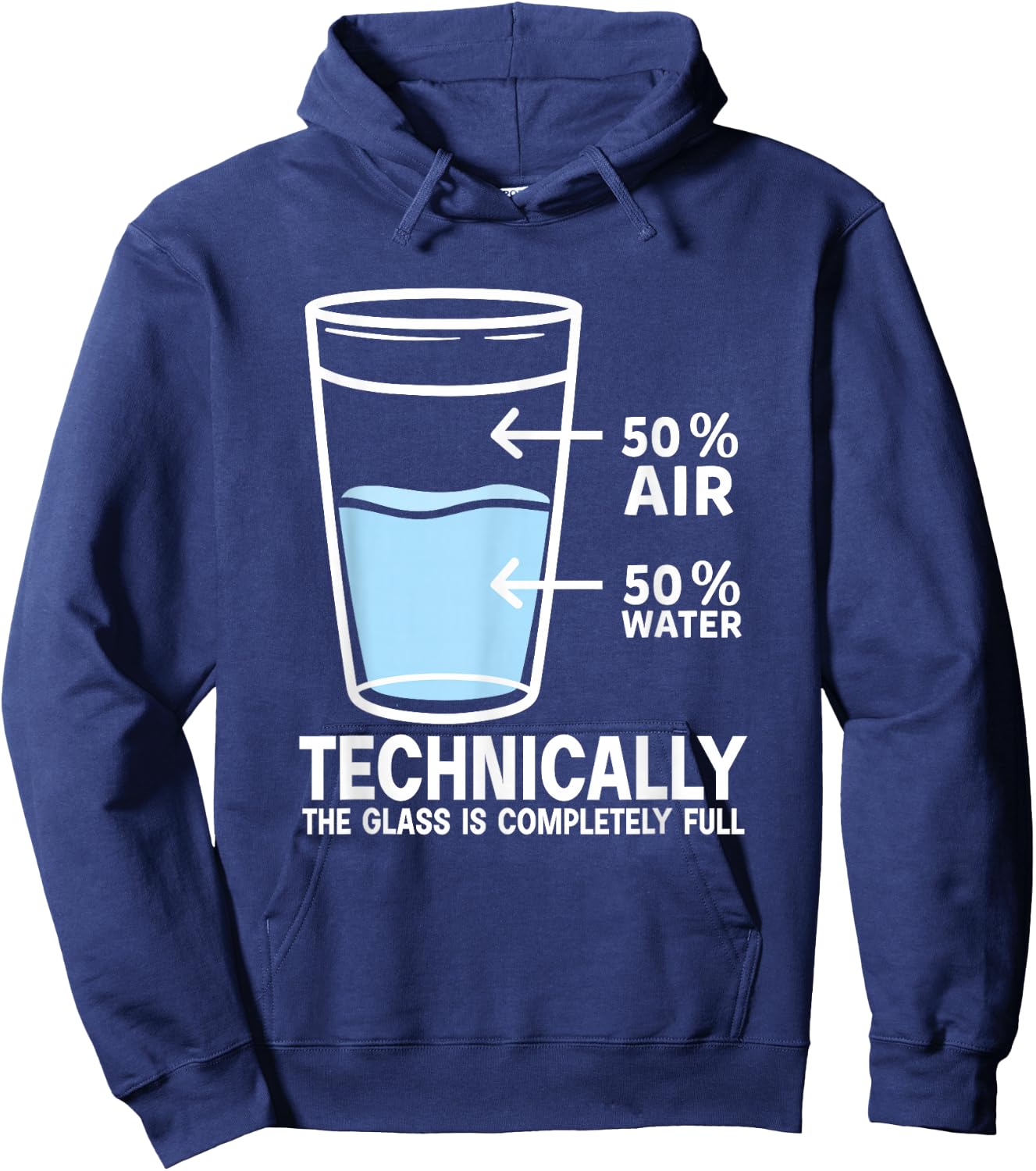 50% Air 50% Water Technically the glass is completely full Hoodie - Hoodie | Navy