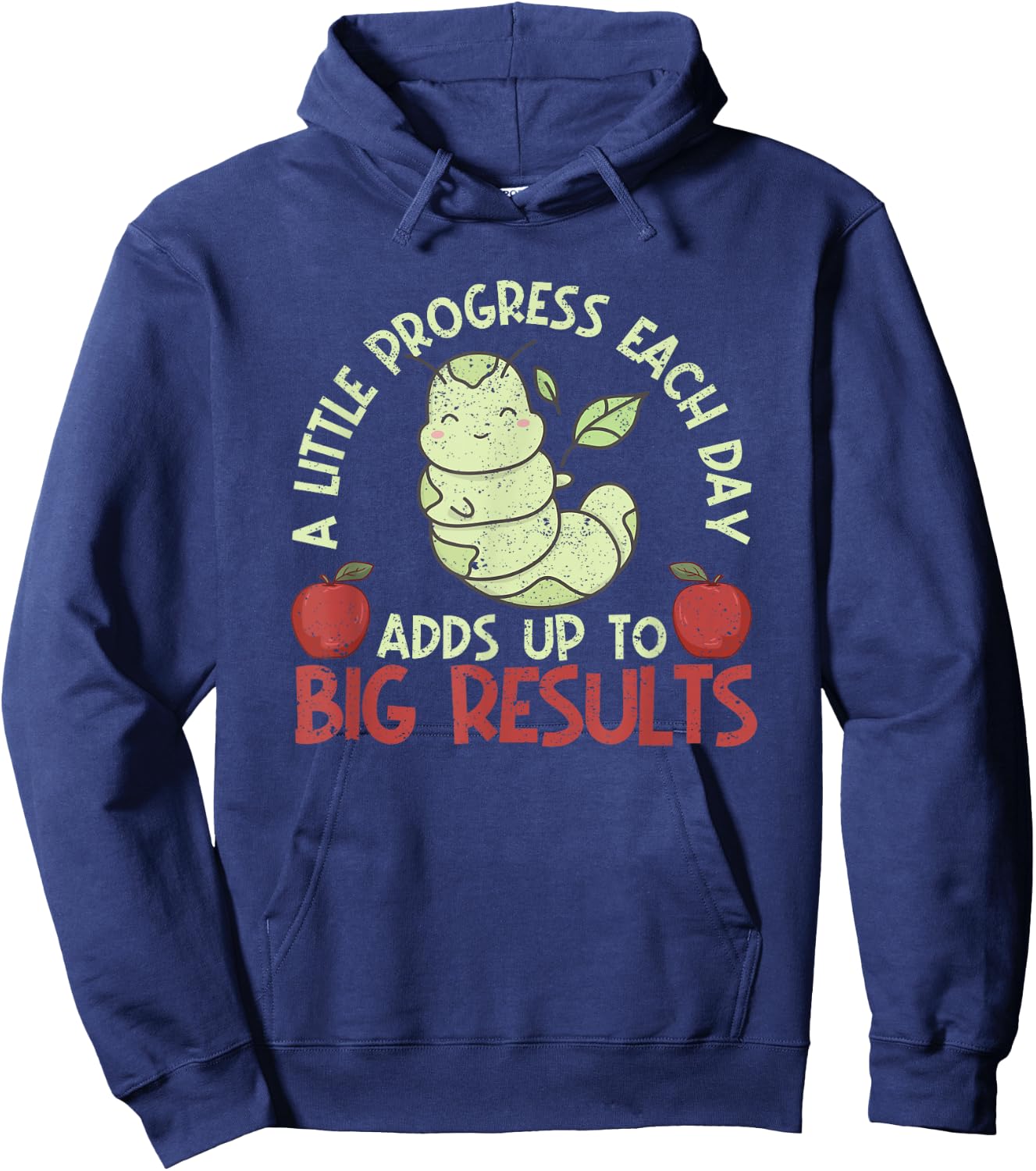 A Little Progress Each Day Adds Up To Big Results Hungry Hoodie - Hoodie | Navy