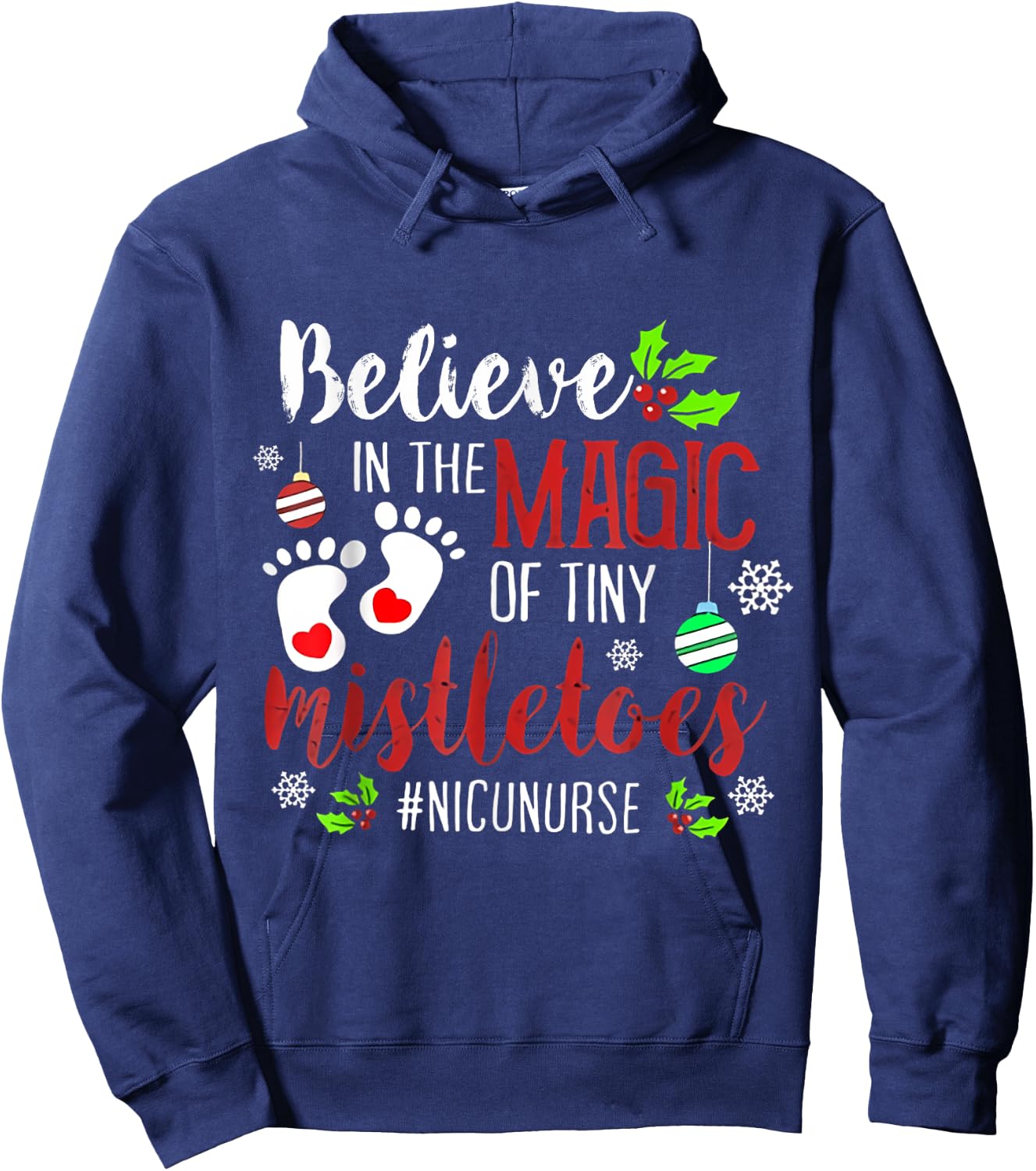 Believe in magic of tiny mistletoes NICU Nurse Christmas Hoodie - Hoodie | Navy