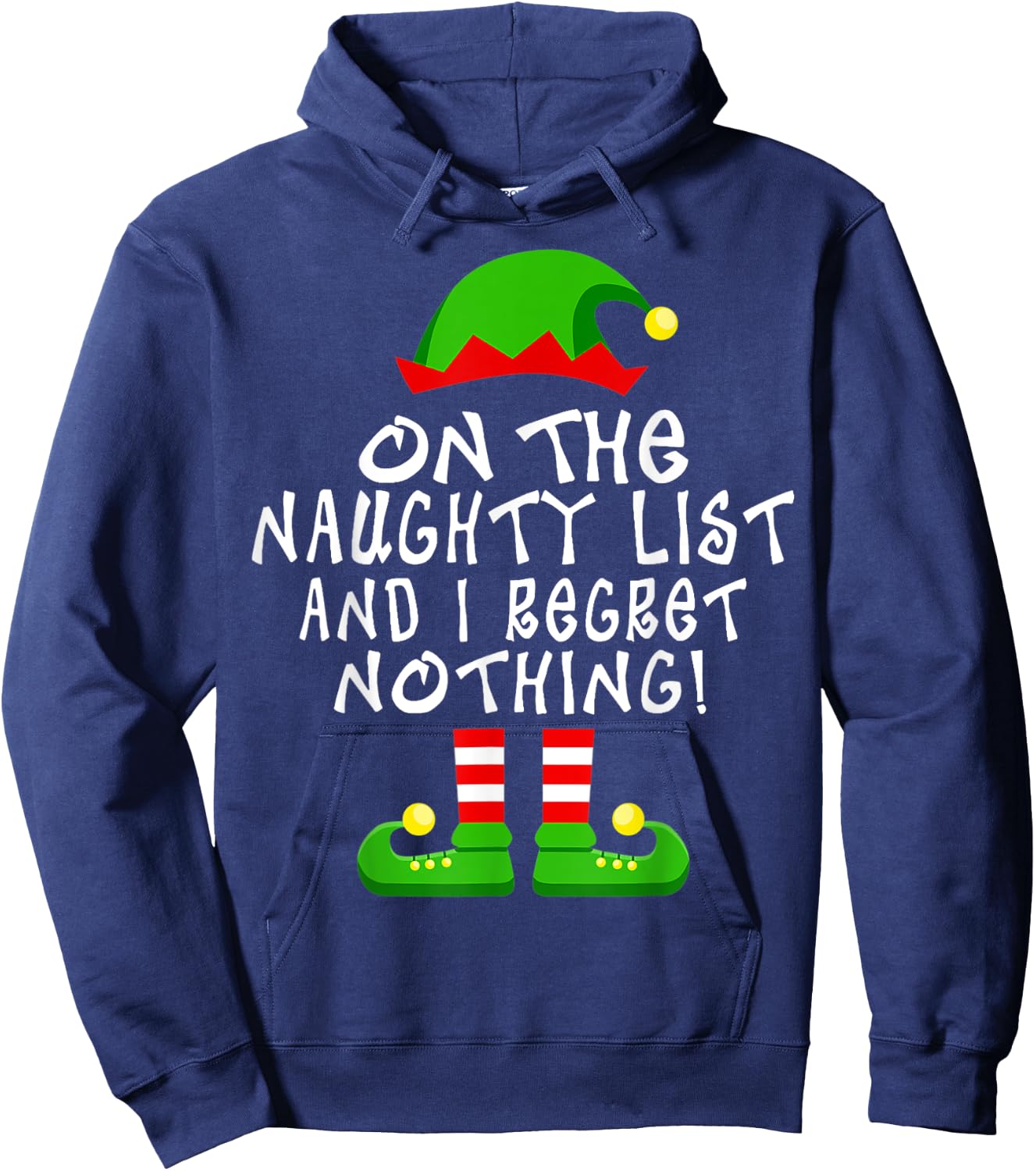 On The Naughty List And I Regret Nothing Christmas Elf Funny Hoodie - Hoodie | Navy
