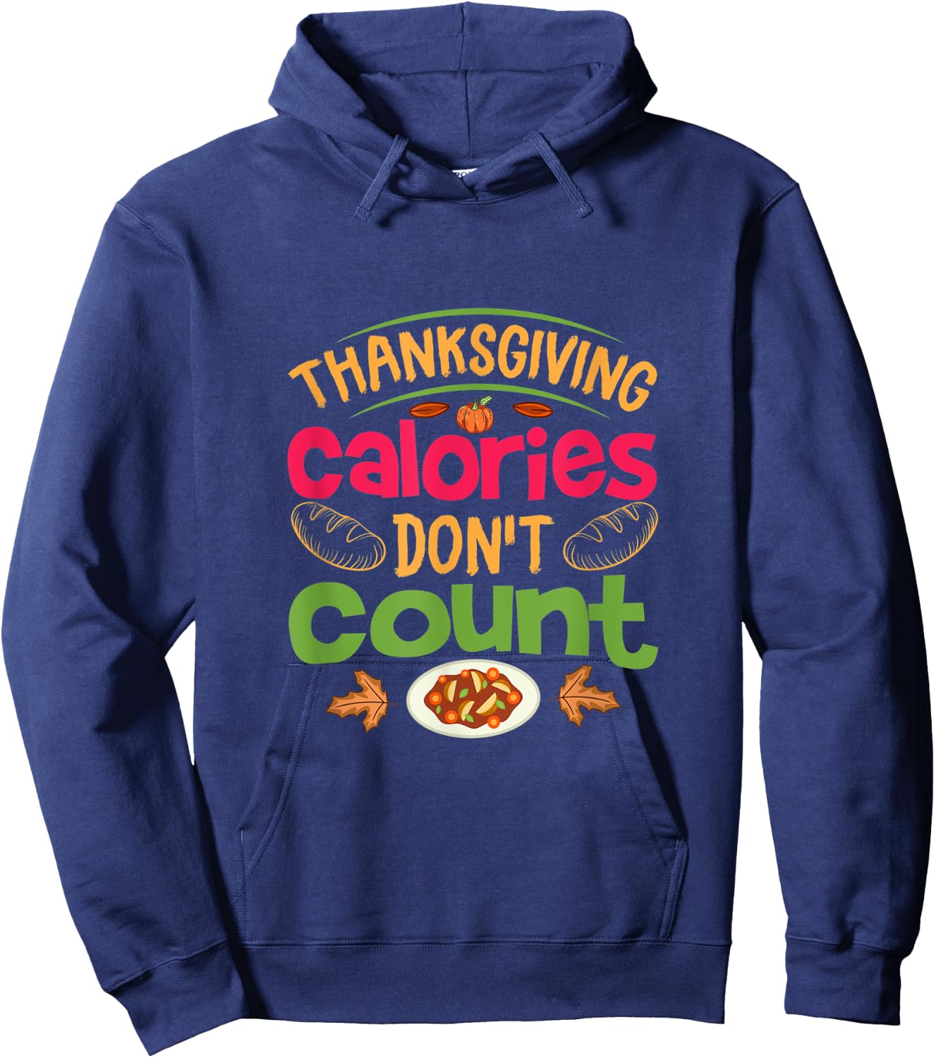 Thanksgiving Calories Don't Count Funny Turkey Day Lover Hoodie - Hoodie | Navy