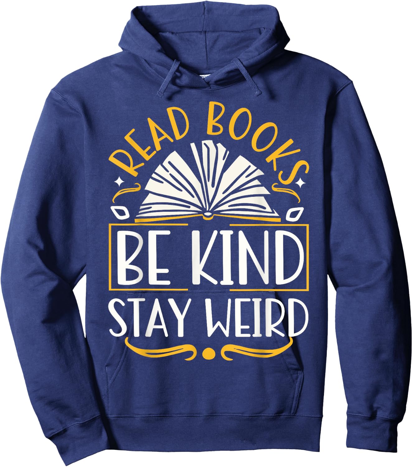 Read Books Be Kind Stay Weird Hoodie - Hoodie | Navy
