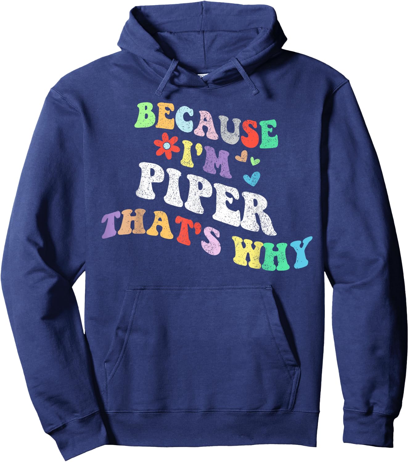Retro Groovy Because Im Piper Thats Why Funny Custom Name Hoodie - Hoodie | Navy