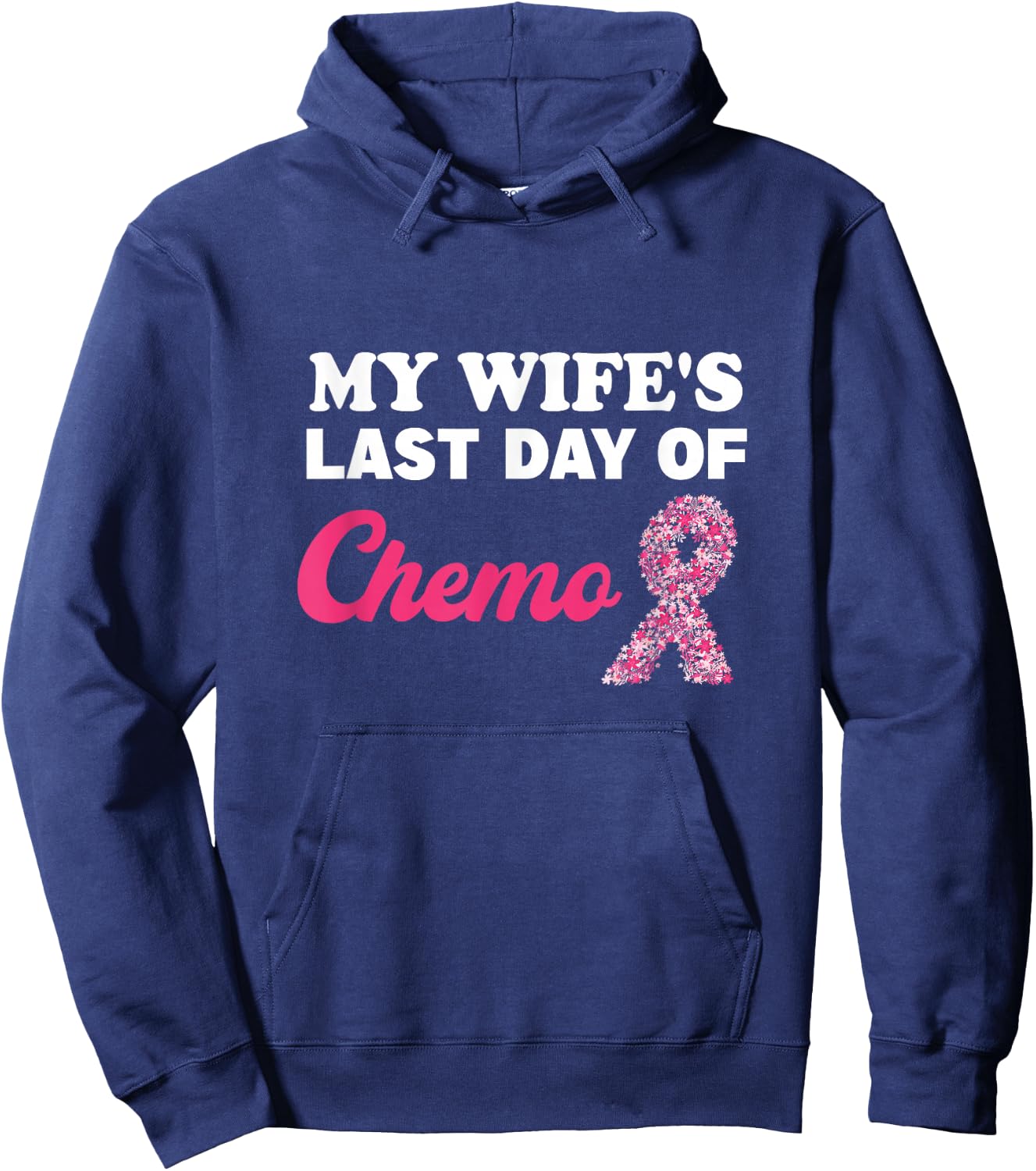 Proud Husband My Wife's Last Day Of Chemo Cancer Survivor Hoodie - Hoodie | Navy