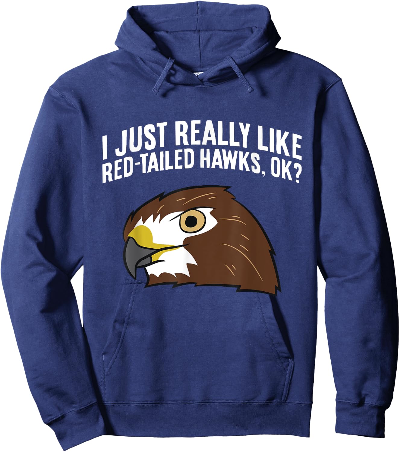 I Just Really Like Red Tailed Hawks Ok Hoodie - Hoodie | Navy