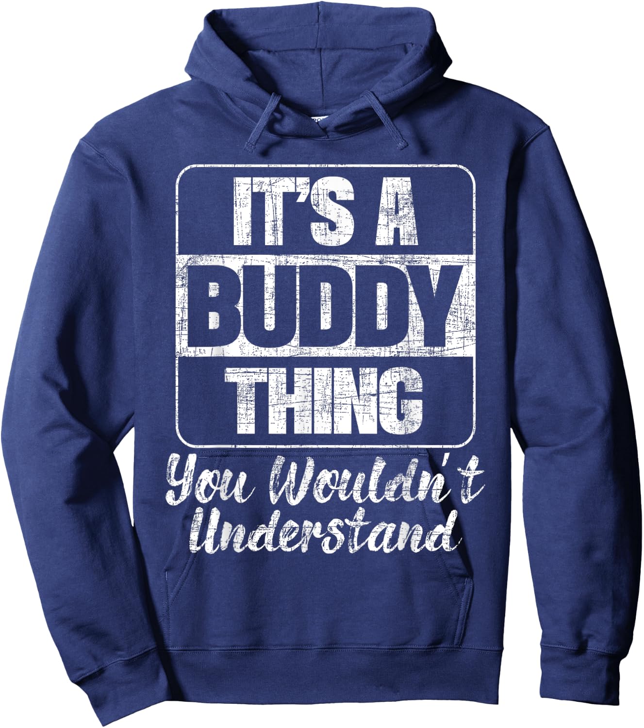 It's A Buddy Thing You Wouldn't Understand - Friend BFF Hoodie - Hoodie | Navy