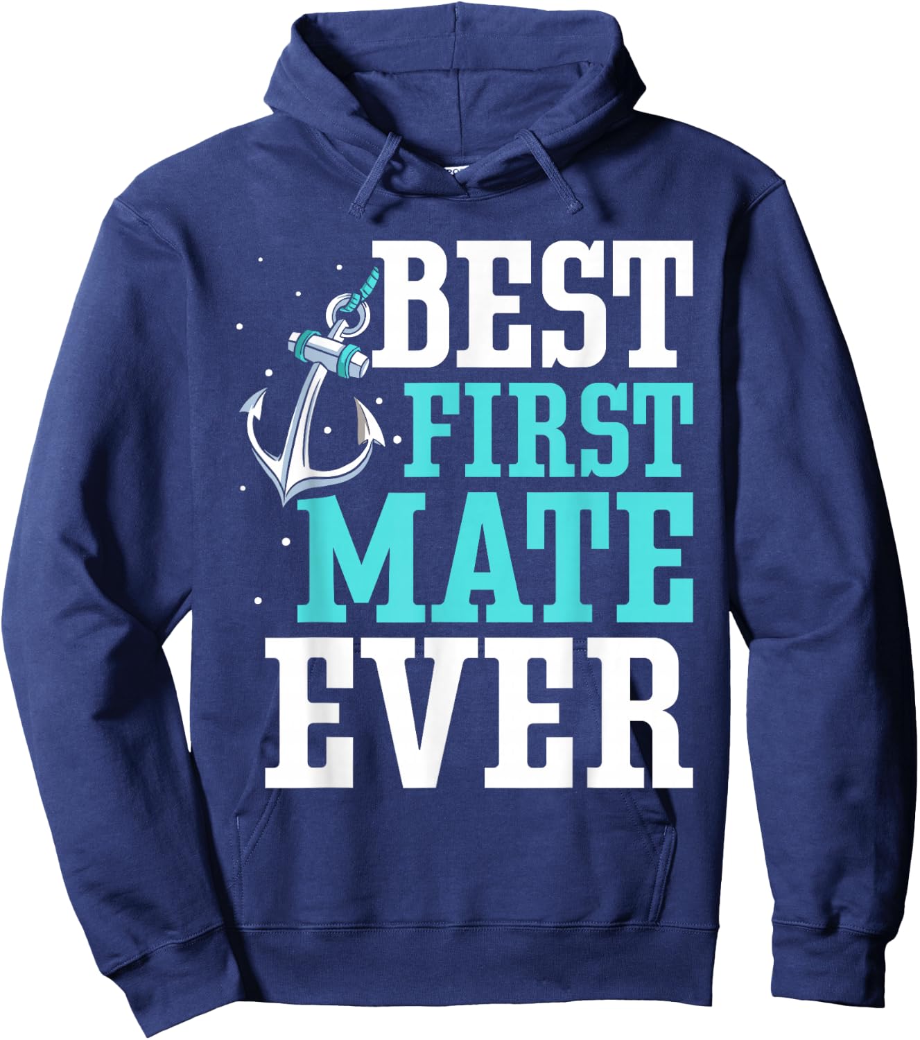 Best First Mate Ever Boat Ship Sea Yacht Hoodie - Hoodie | Navy