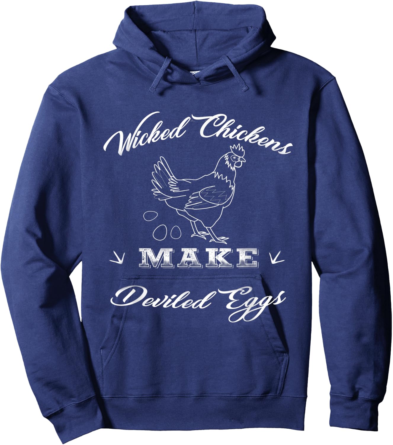 Wicked Chickens Make Deviled Eggs Hoodie - Hoodie | Navy