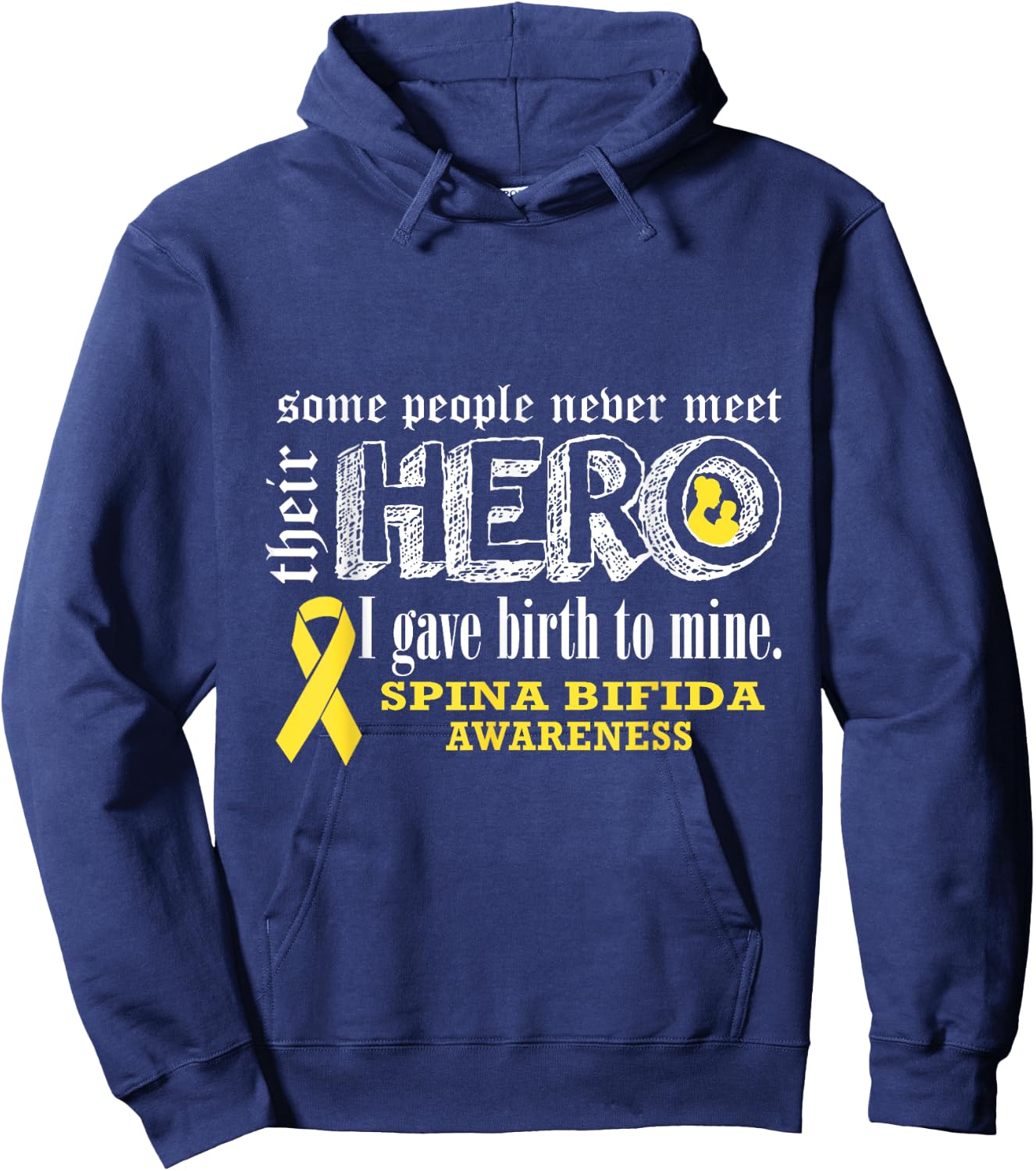 Spina Bifida Awareness Warrior's Mom I gave Birth To Mine He Hoodie - Hoodie | Navy
