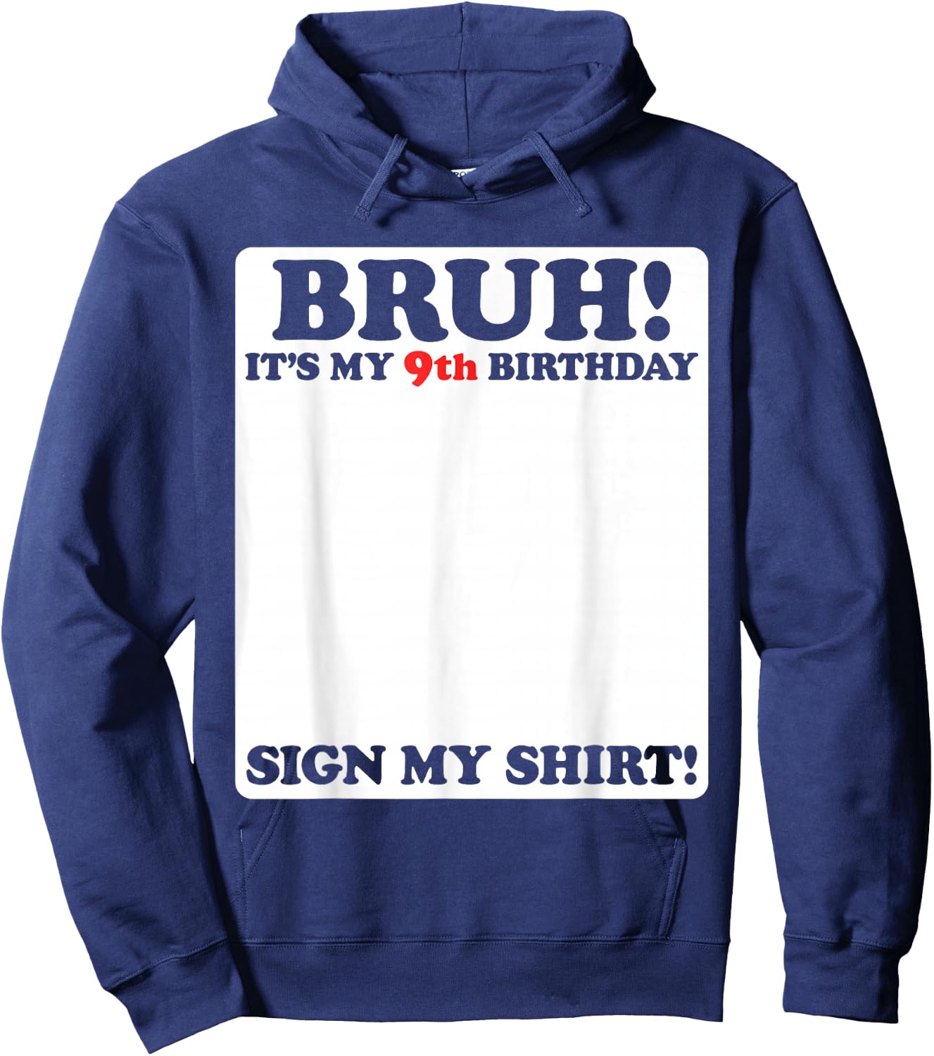 Bruh It's My 9th Birthday Sign My Shirt 9 Years Old Party Hoodie - Hoodie | Navy