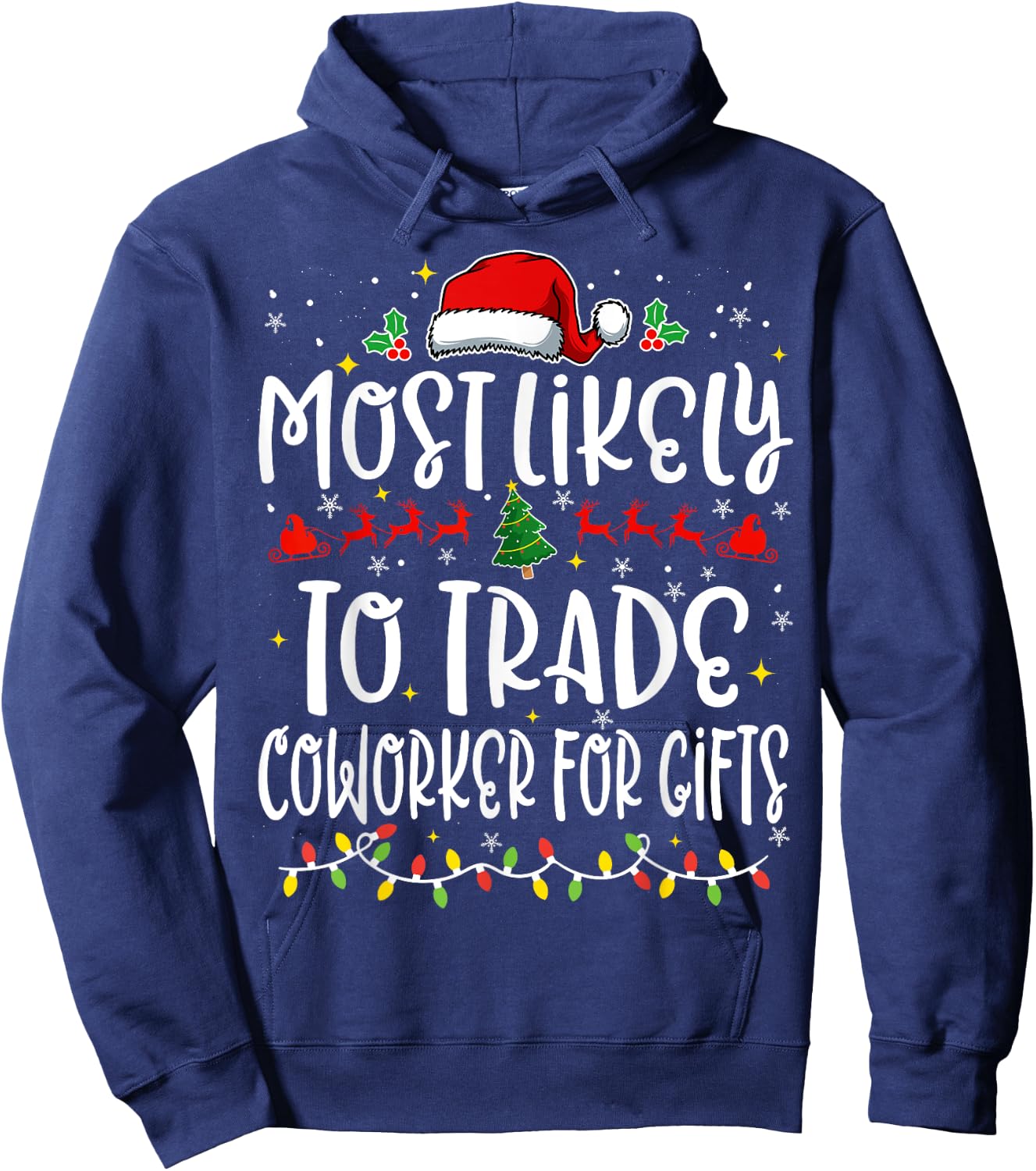 Most Likely to Trade Coworker For Gifts Funny Christmas Hoodie - Hoodie | Navy