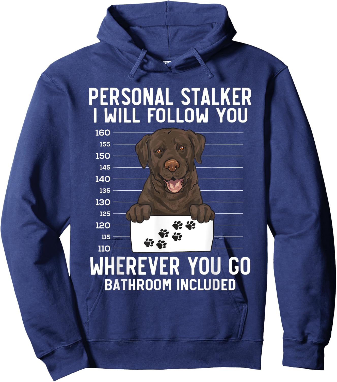 Chocolate Labrador Retriever Personal Stalker Chocolate Lab Hoodie - Hoodie | Navy