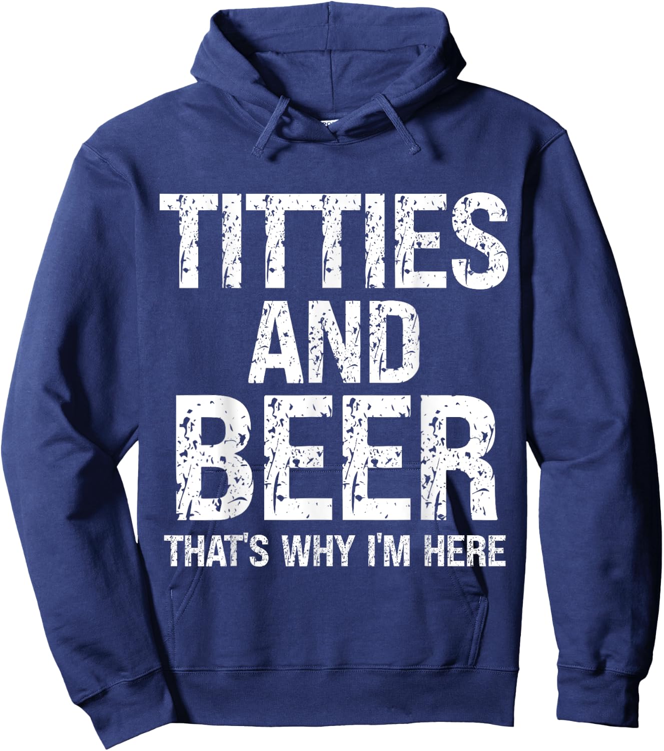 Titties and Beer Why I'm Here Funny Beer Lover Adult Hoodie - Hoodie | Navy