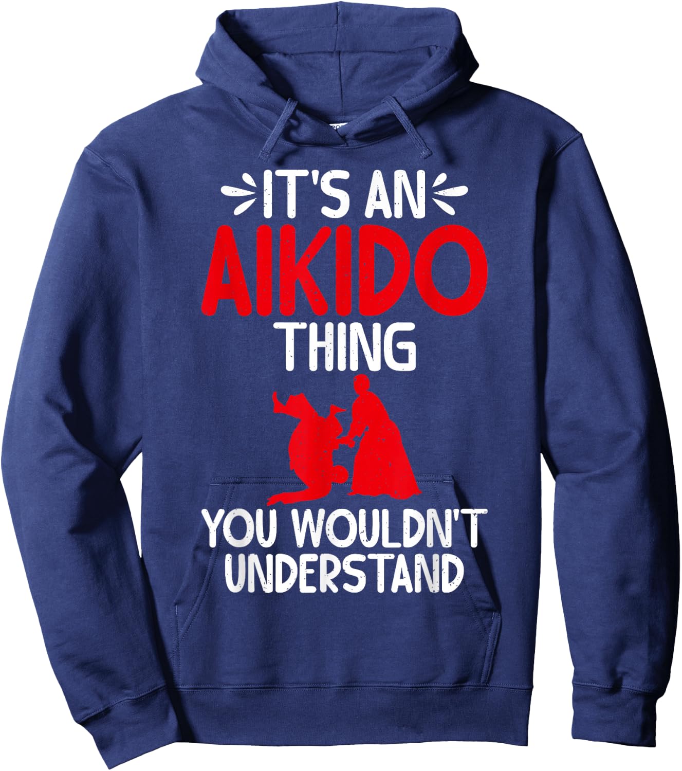 Its an Aikido Thing you wouldnt understand Aikido Hoodie - Hoodie | Navy
