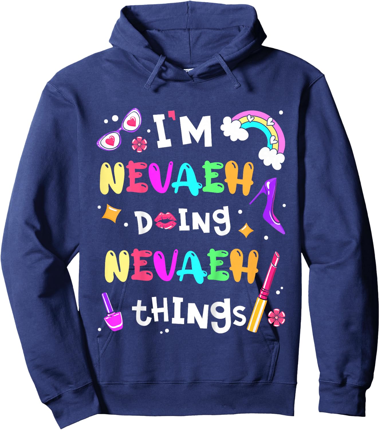 Kids I'm Nevaeh Doing Nevaeh Things Cute Girls Personalized Name Hoodie - Hoodie | Navy