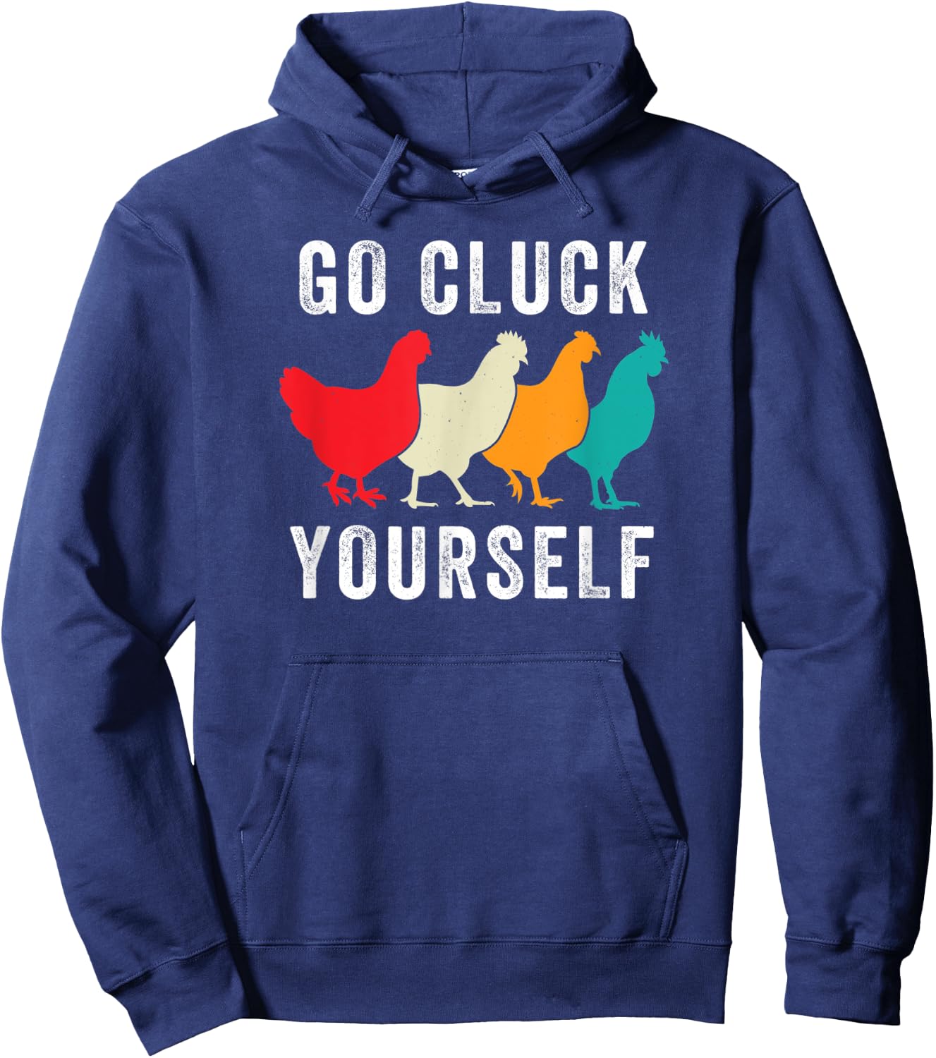 Chicken Pet Go Cluck Yourself, Chicken Lovers, Funny Chicken Hoodie - Hoodie | Navy