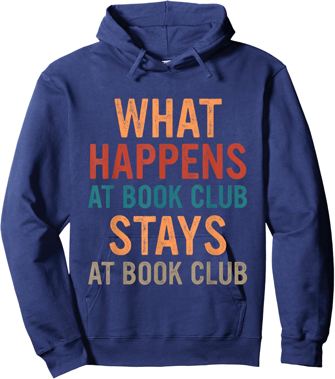 Funny Booklover What Happens At Book Club Stays At Book Club Hoodie - Hoodie | Navy