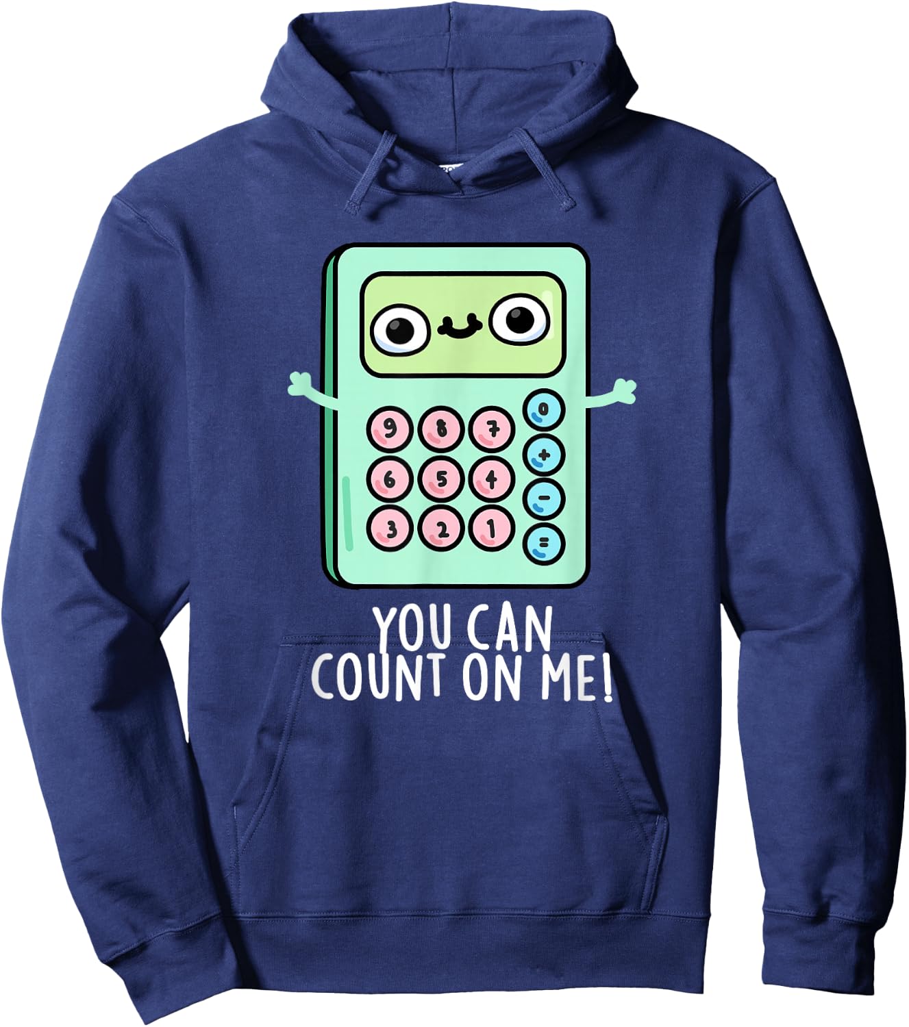 You Can Count On Me Funny Calculator Pun Hoodie - Hoodie | Navy
