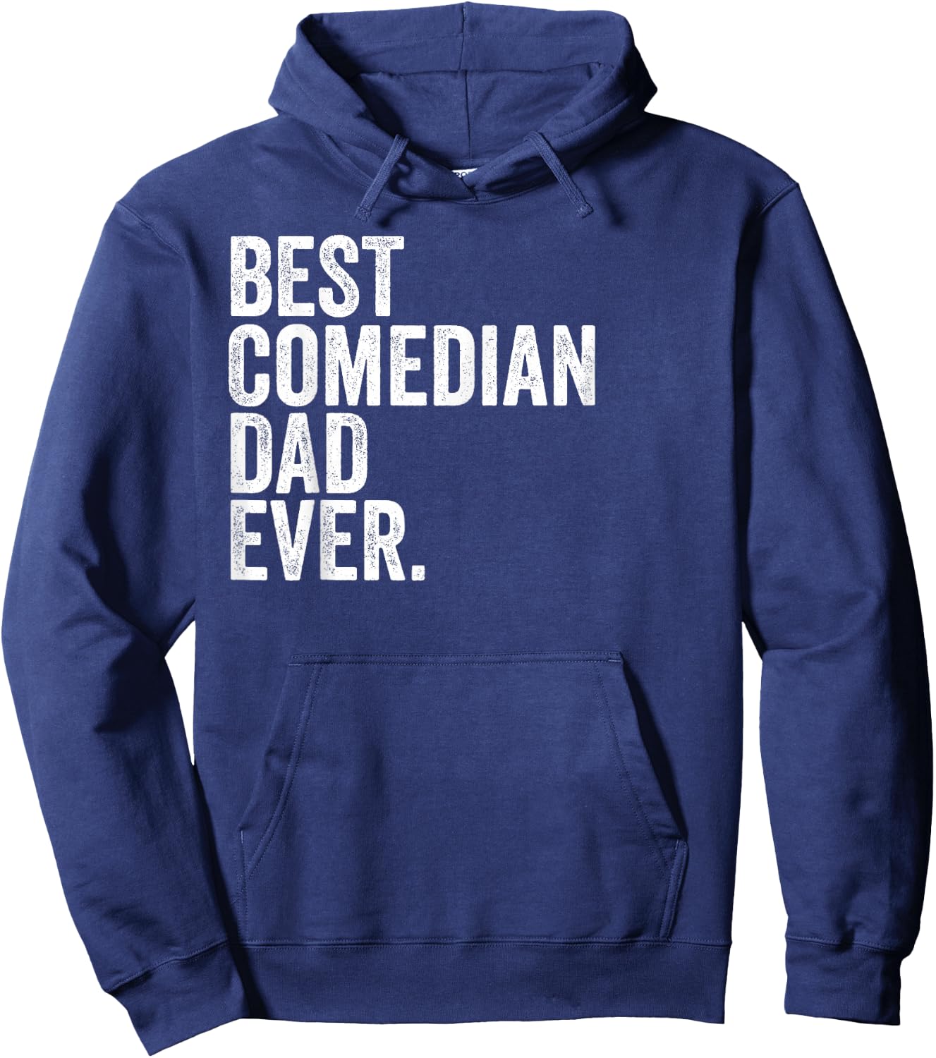 Best Comedian Dad Ever Greatest Fathers Daddy Funny Hoodie - Hoodie | Navy