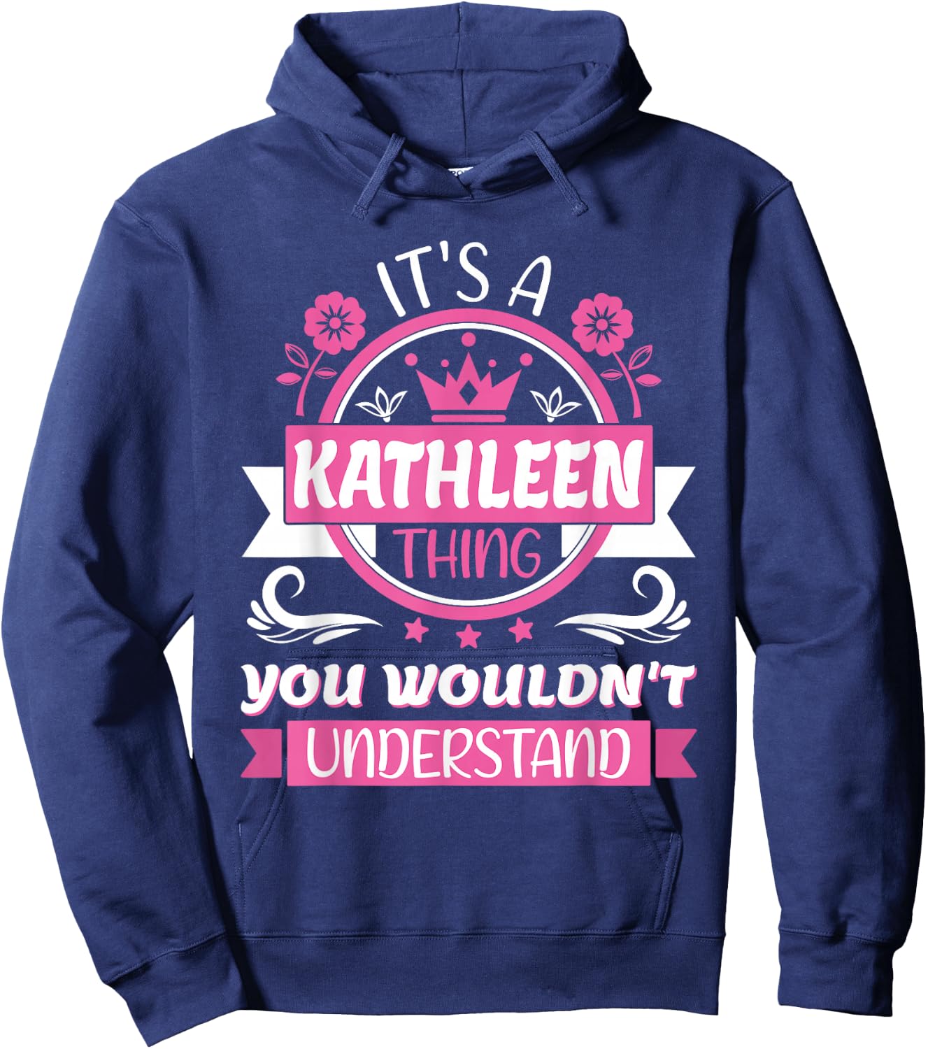 Kathleen Name, It's a Kathleen Thing You Wouldn't Understand Hoodie - Hoodie | Navy