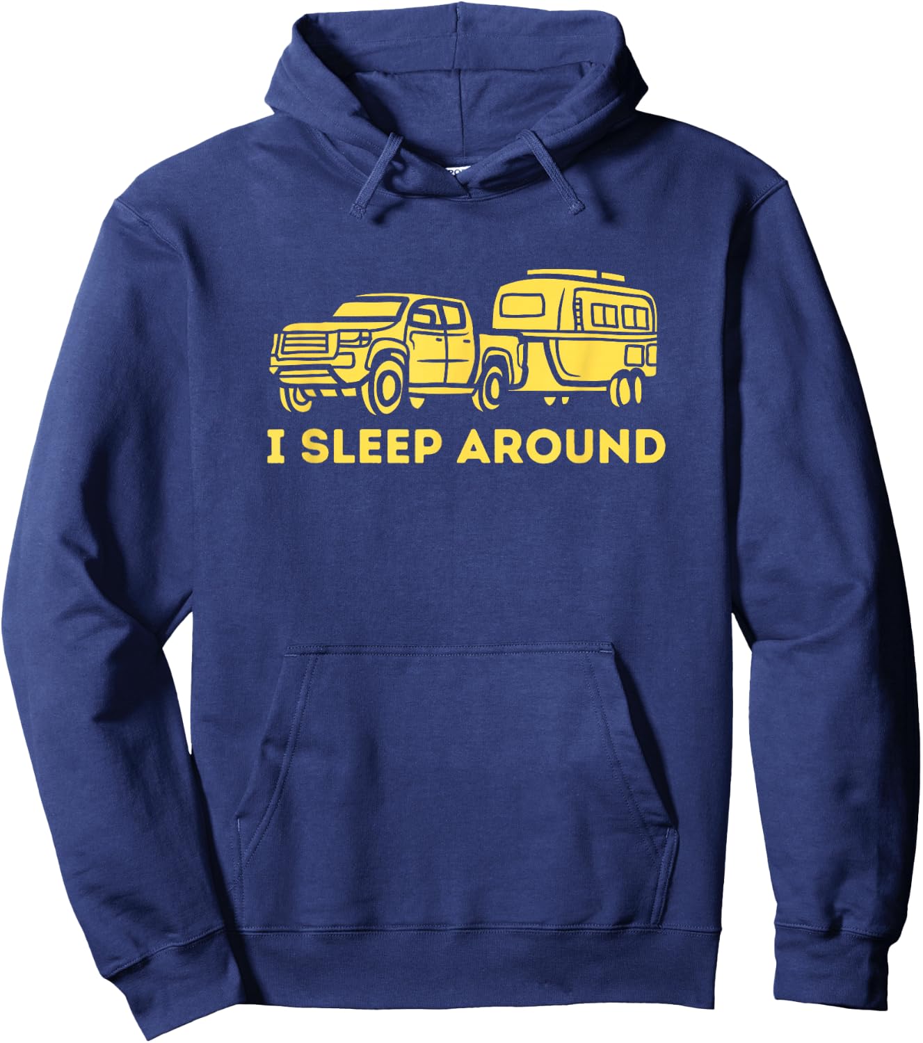 I Sleep Around, Funny RV Camper Camping Shirt Gift Hoodie - Hoodie | Navy