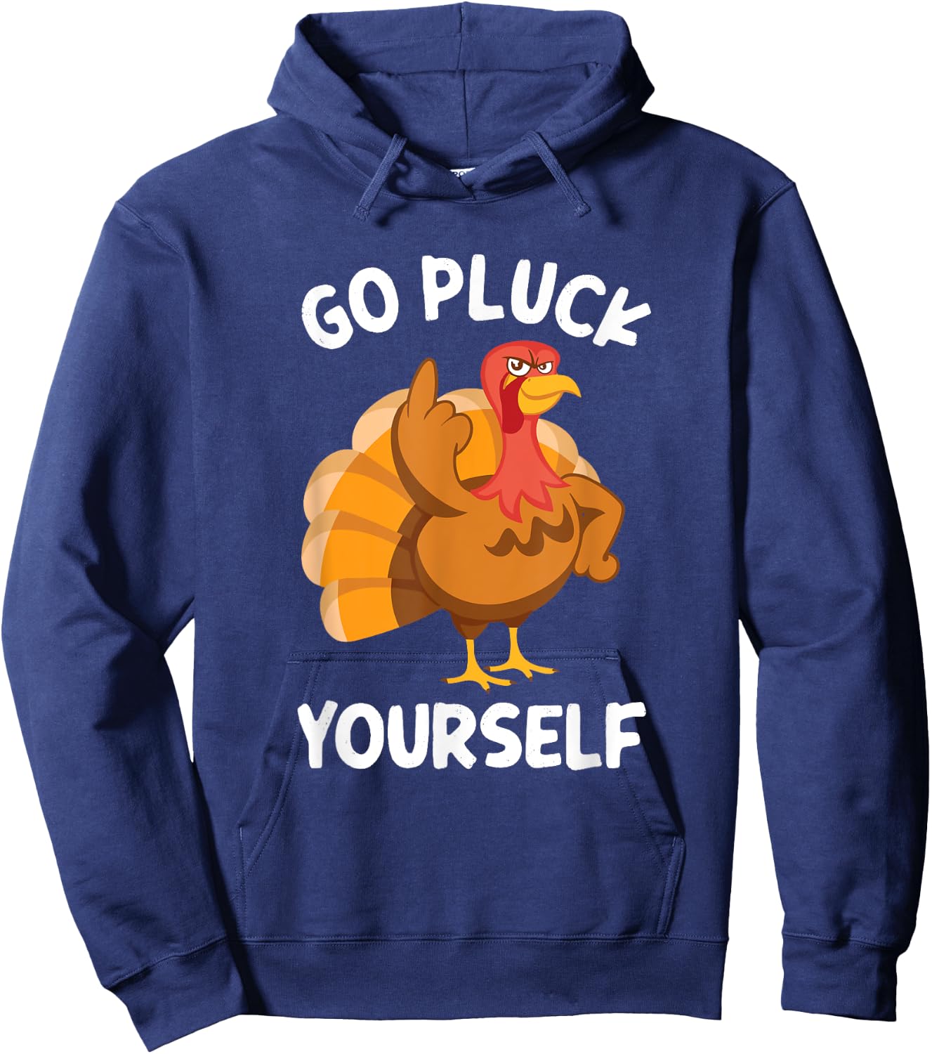 Go Pluck Yourself Flipping Bird Offensive Turkey Hoodie - Hoodie | Navy