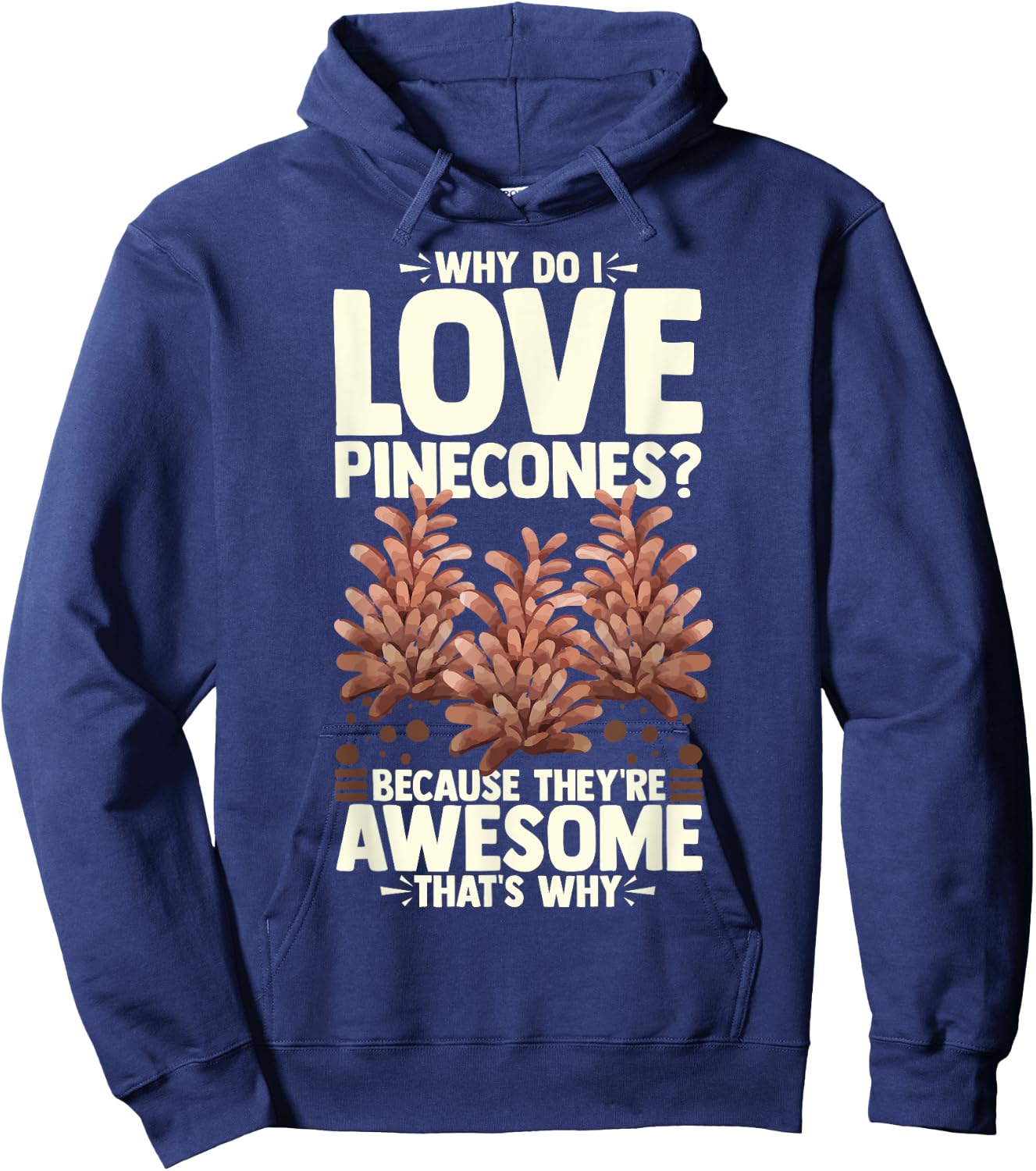 Pinecone Tree Funny Plant Mountain Forest Hoodie - Hoodie | Navy