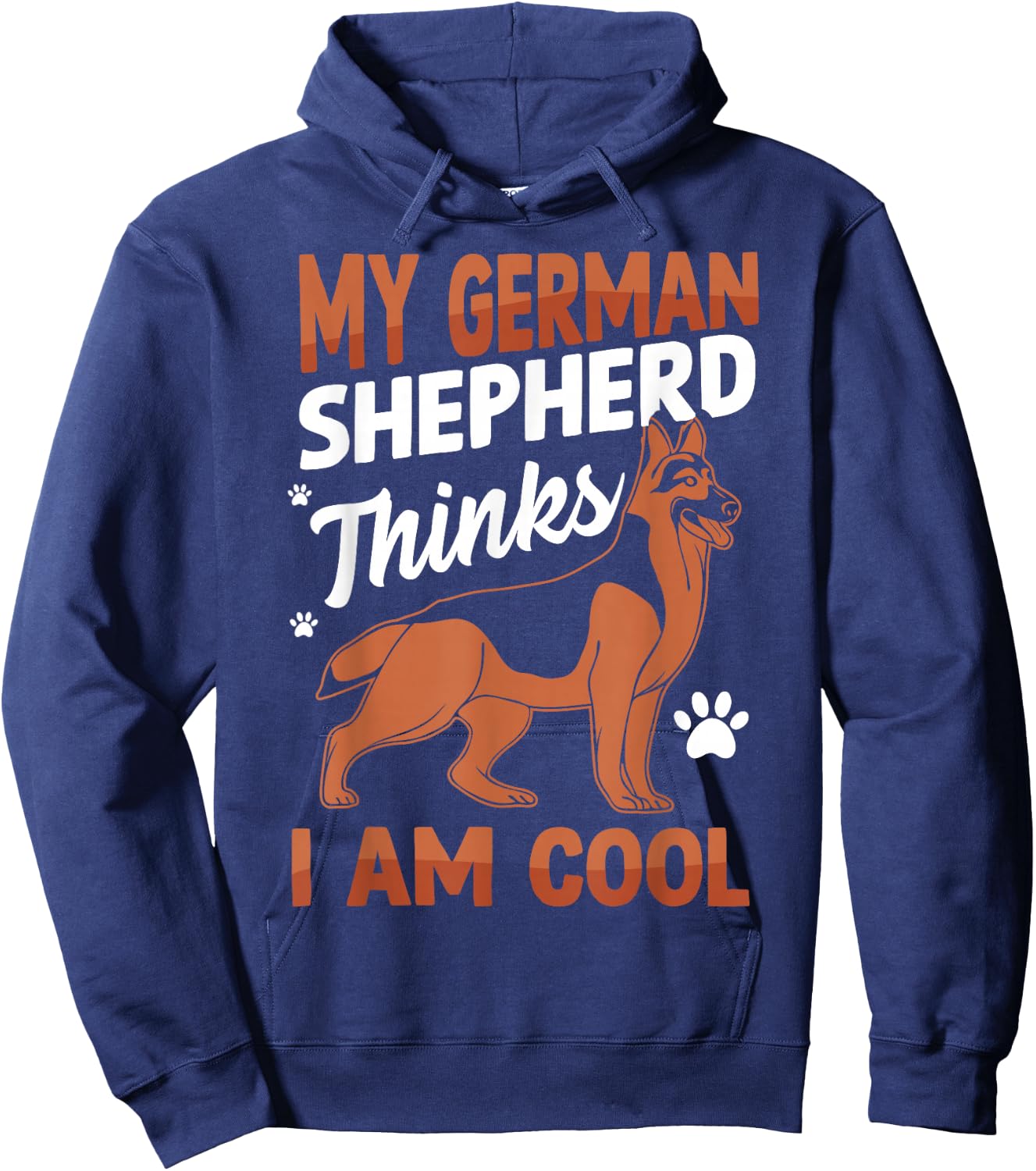 My German Shepherd Thinks I Am Cool Hoodie - Hoodie | Navy