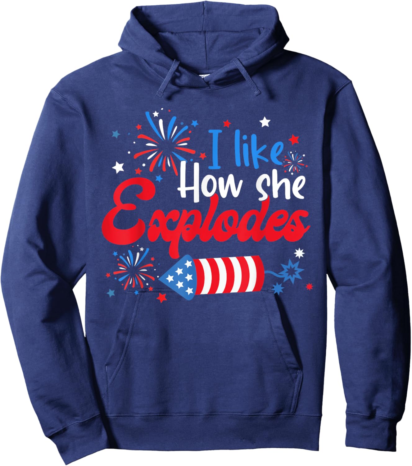 I Like How She Explodes Fireworks Funny Couple 4th Of July Hoodie - Hoodie | Navy