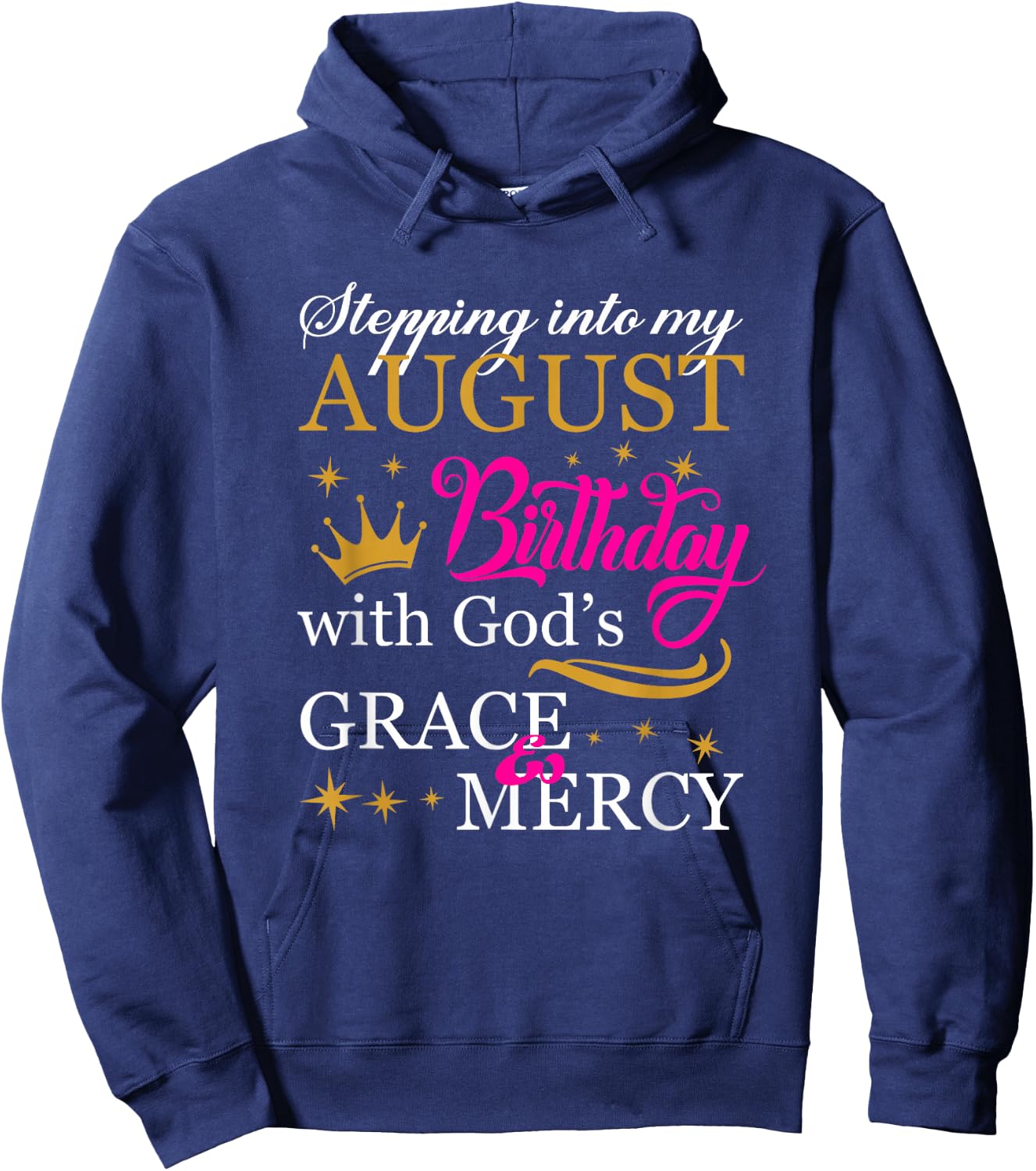 Stepping into My August Birthday With God's Grace Mercy Hoodie - Hoodie | Navy
