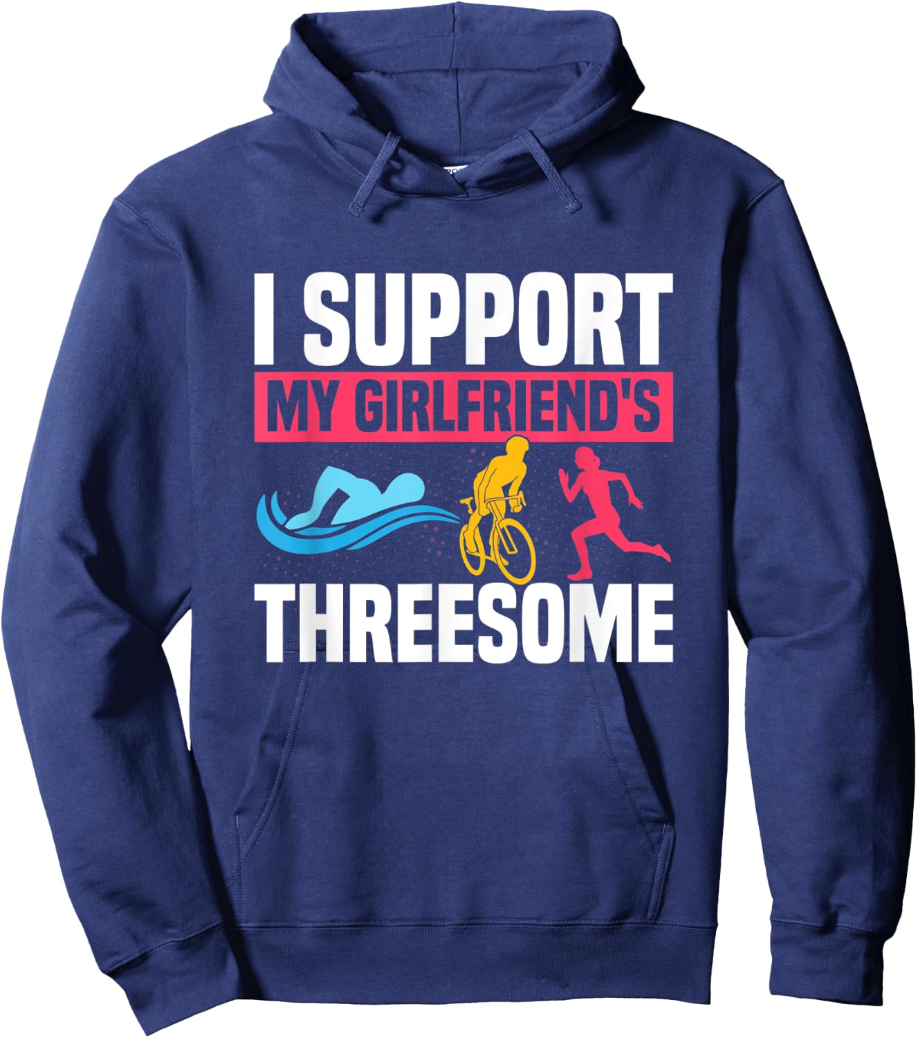I Support My Girlfriend's Threesome Tri Swim Cycle Run Hoodie - Hoodie | Navy