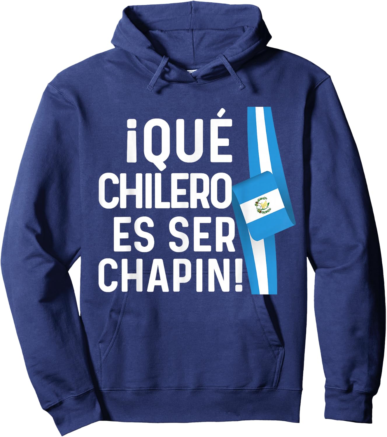 Guatemalan Flag Guatemala Que Chilero Ser Chapin Camiseta Hoodie - Hoodie | Navy