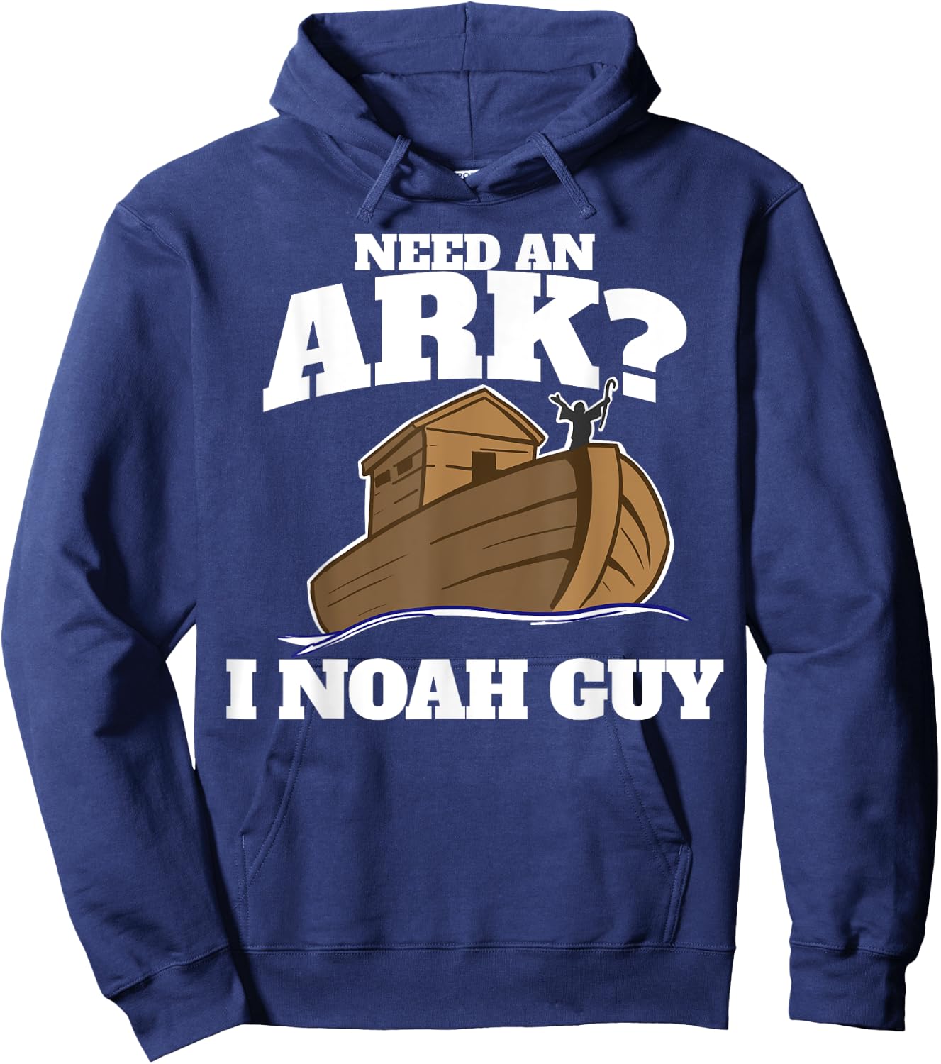 Need an Ark? I Noah Guy Hoodie - Hoodie | Navy