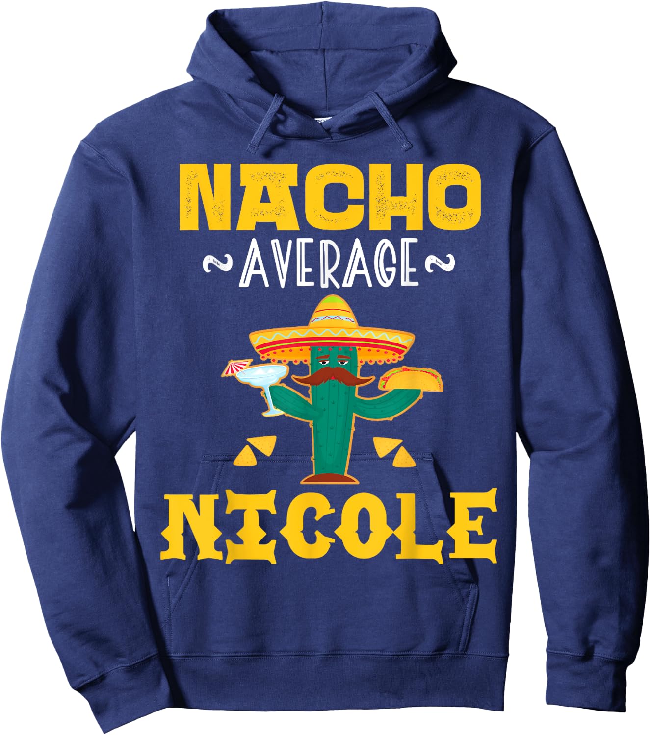 Nacho Average NICOLE Custom Name Cinco De Mayo Sombrero Hoodie - Hoodie | Navy