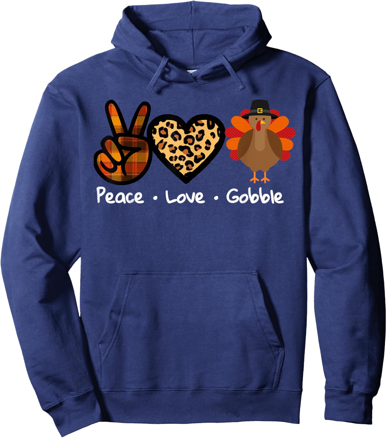 Funny Thanksgiving Turkey | Peace - Love - Gobble Hoodie - Hoodie | Navy