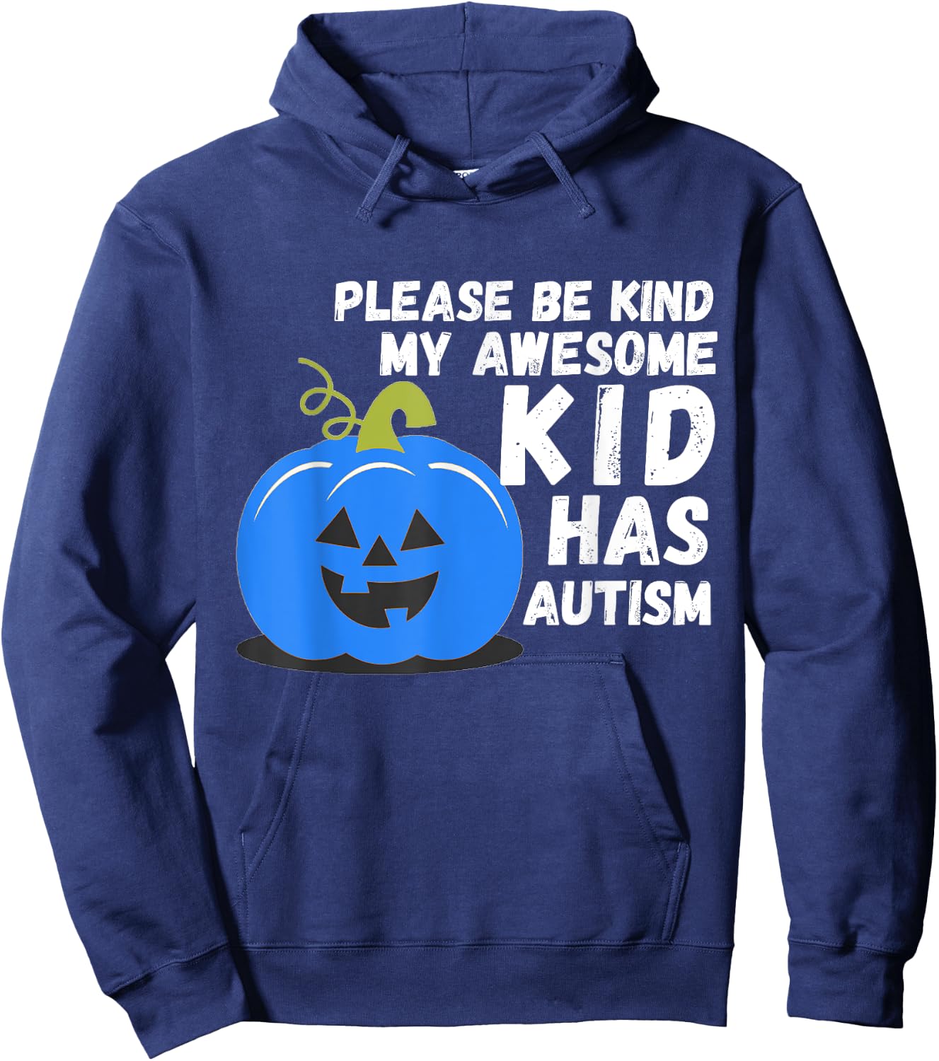 Blue Pumpkin Bucket Halloween Be Kind My Son Has Autism Hoodie - Hoodie | Navy