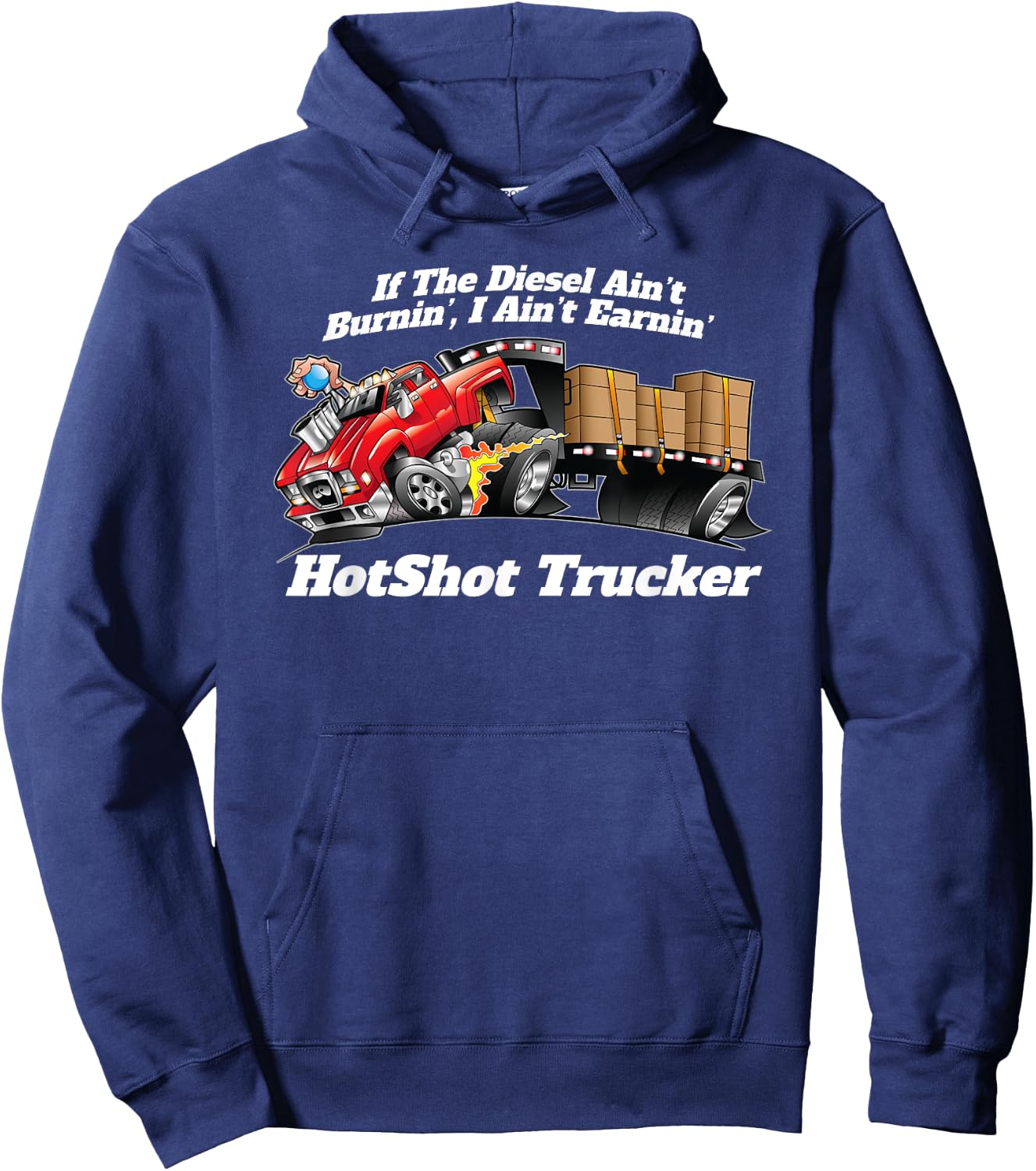 Hotshot Trucker If The Diesel Ain't Burnin' Funny Dually Hoodie - Hoodie | Navy