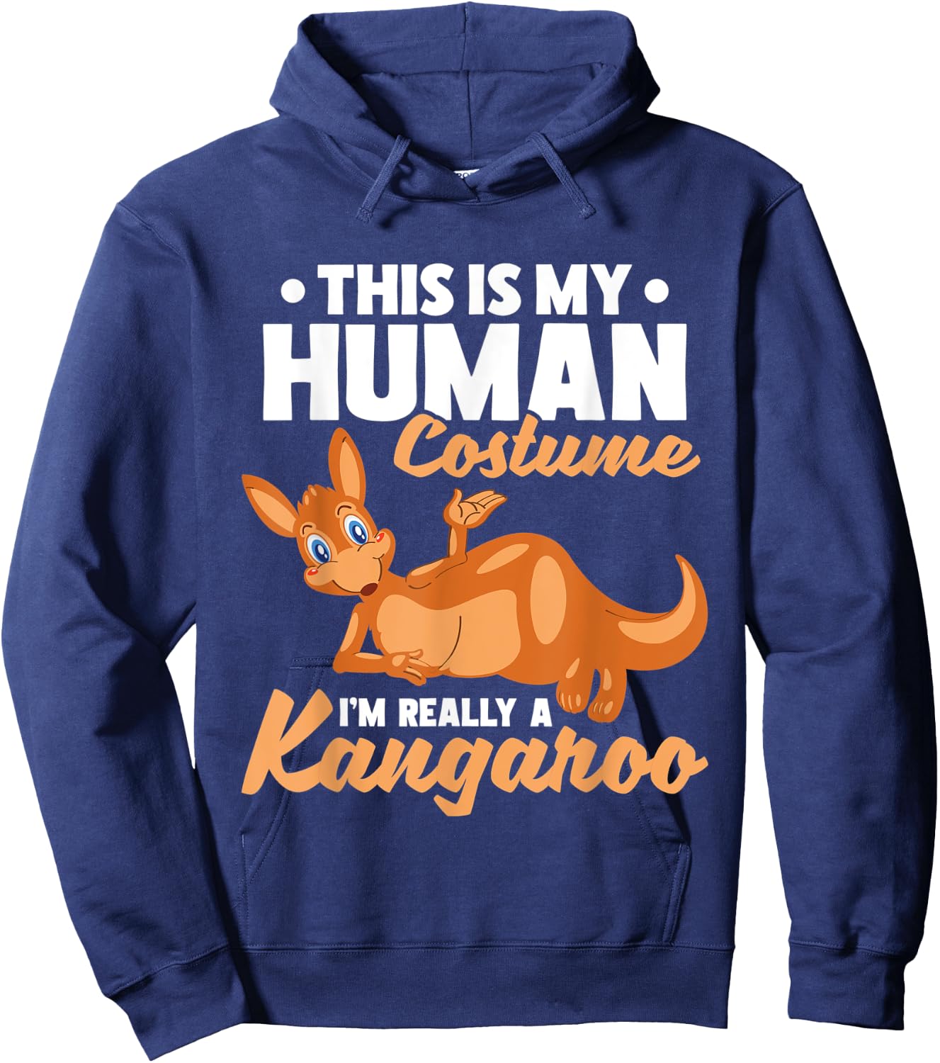 This Is My Human Costume I'm Really A Kangaroo Hoodie - Hoodie | Navy