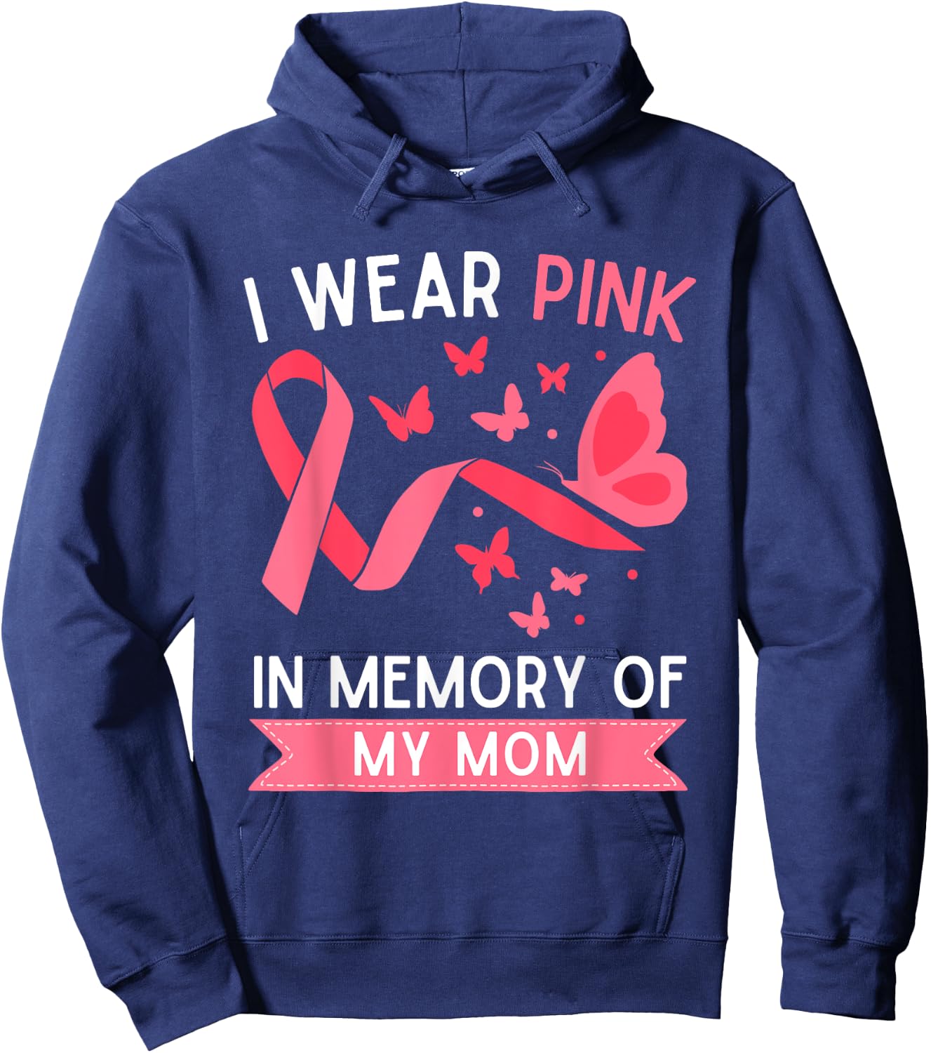 I Wear Pink In Memory Of My Mom Hoodie - Hoodie | Navy