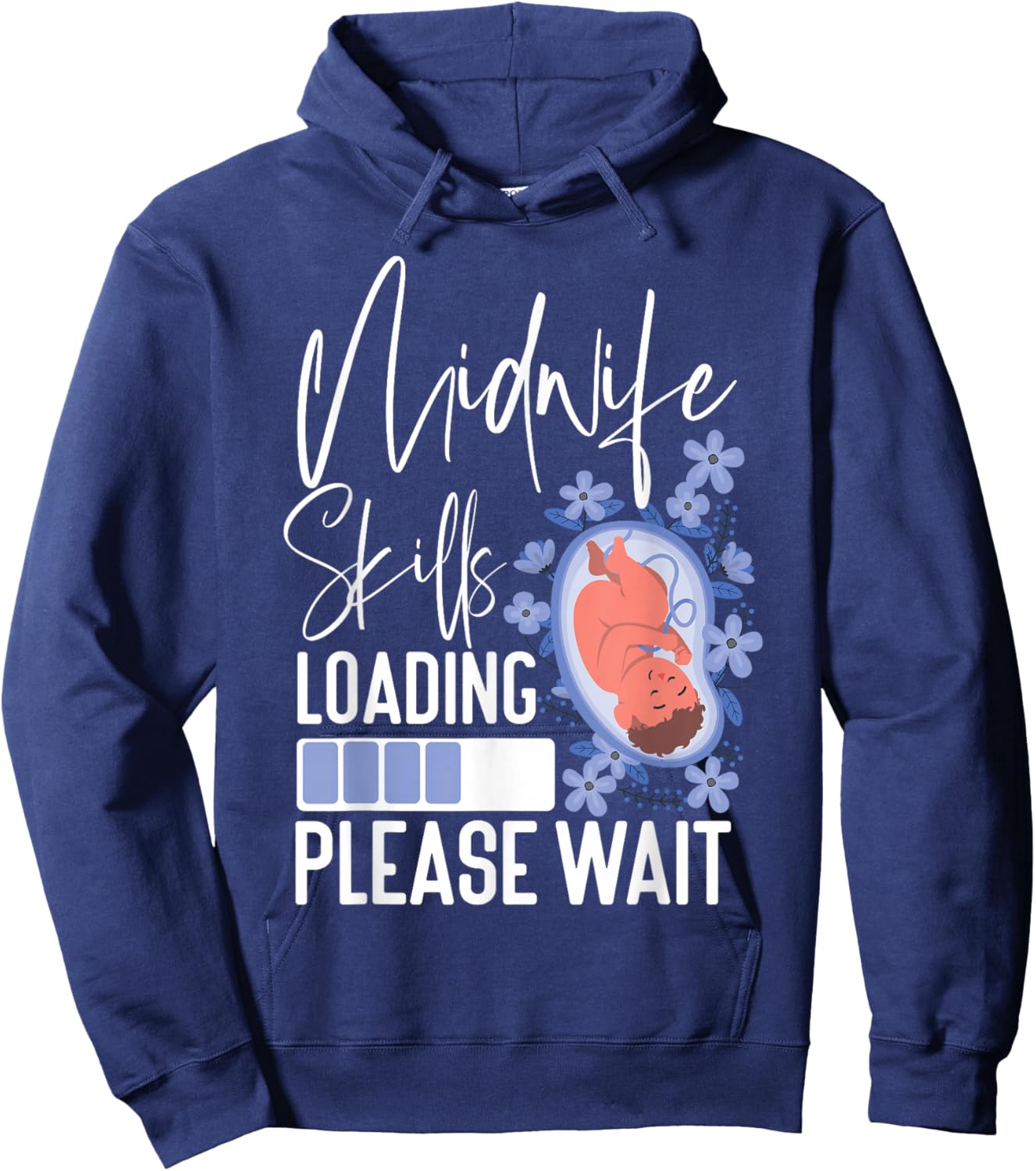 Nurse Midwife Birth Worker Student Midwife Skills Loading Hoodie - Hoodie | Navy