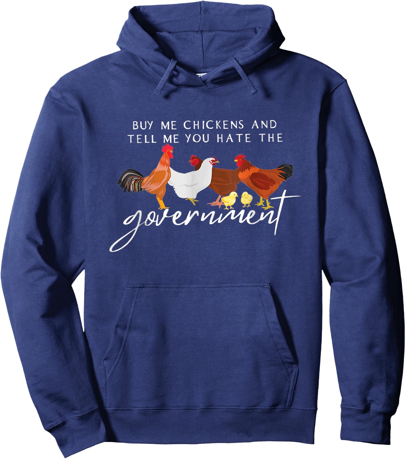 Funny Buy Me Chickens And Tell Me You Hate The Government Hoodie - Hoodie | Navy