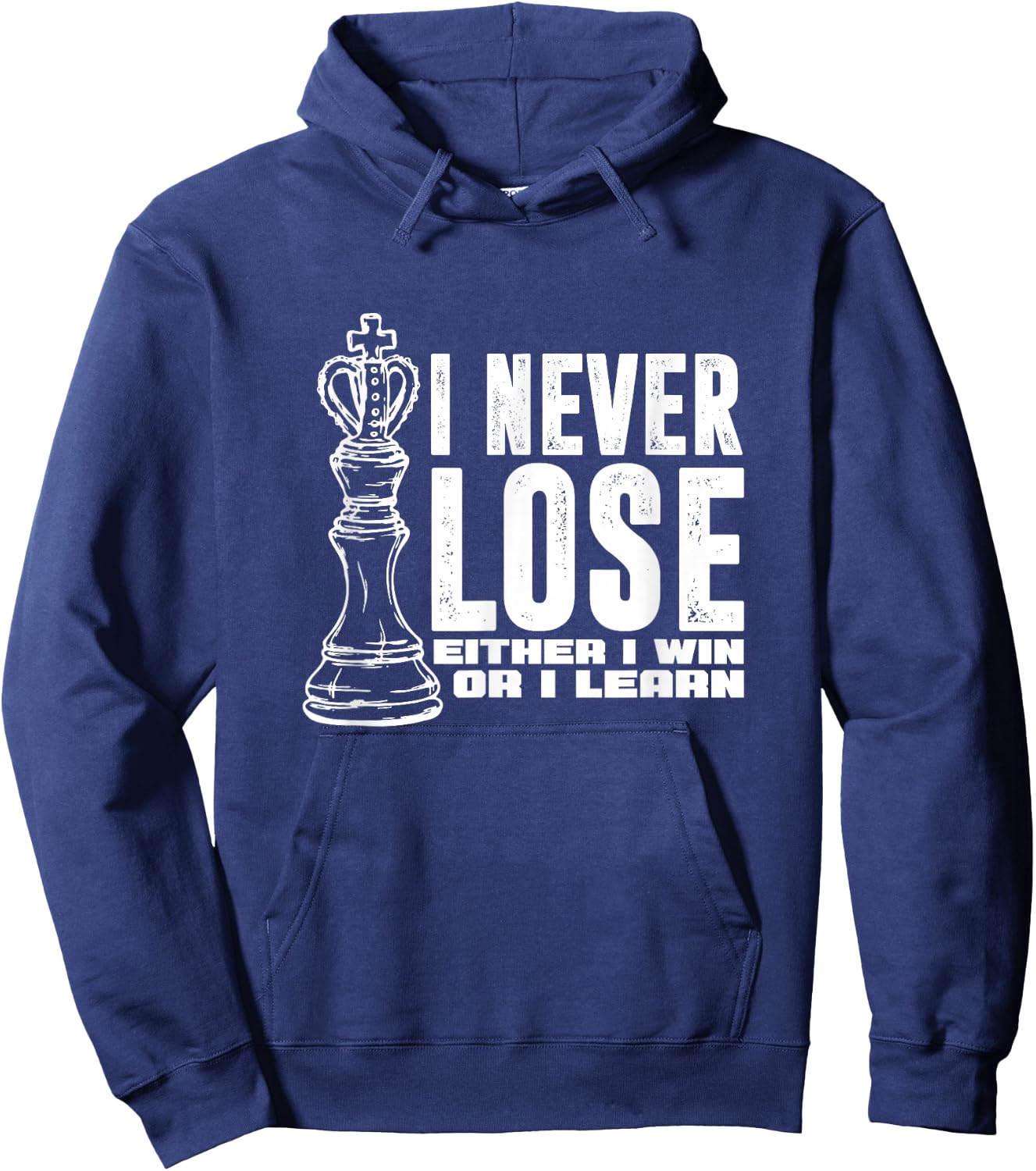 Chess Player King I Never Lose Either I Win or I Learn Hoodie - Hoodie | Navy