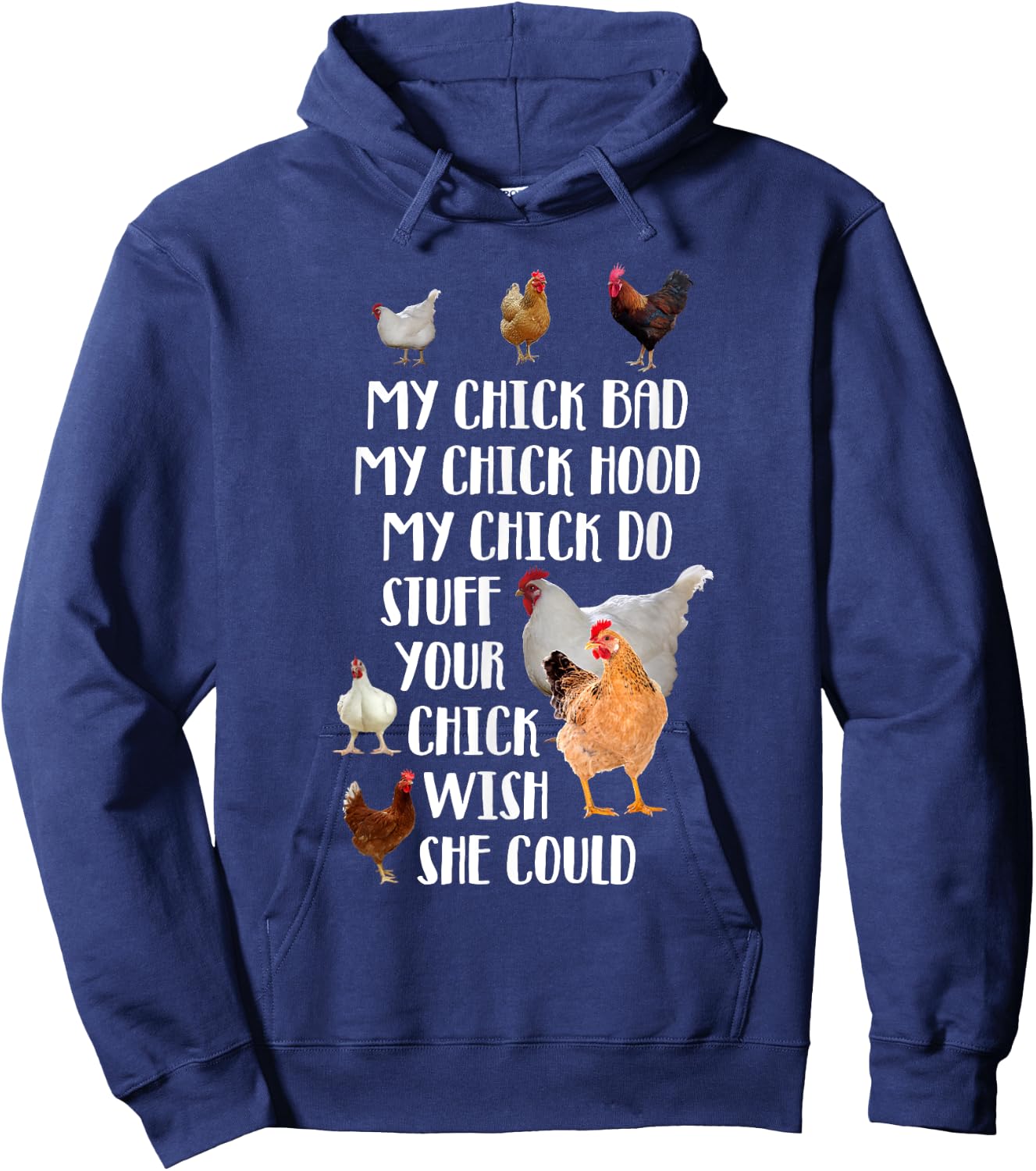 My Chick Bad Hood Do Stuff Your Chick Wish She Could Hoodie - Hoodie | Navy