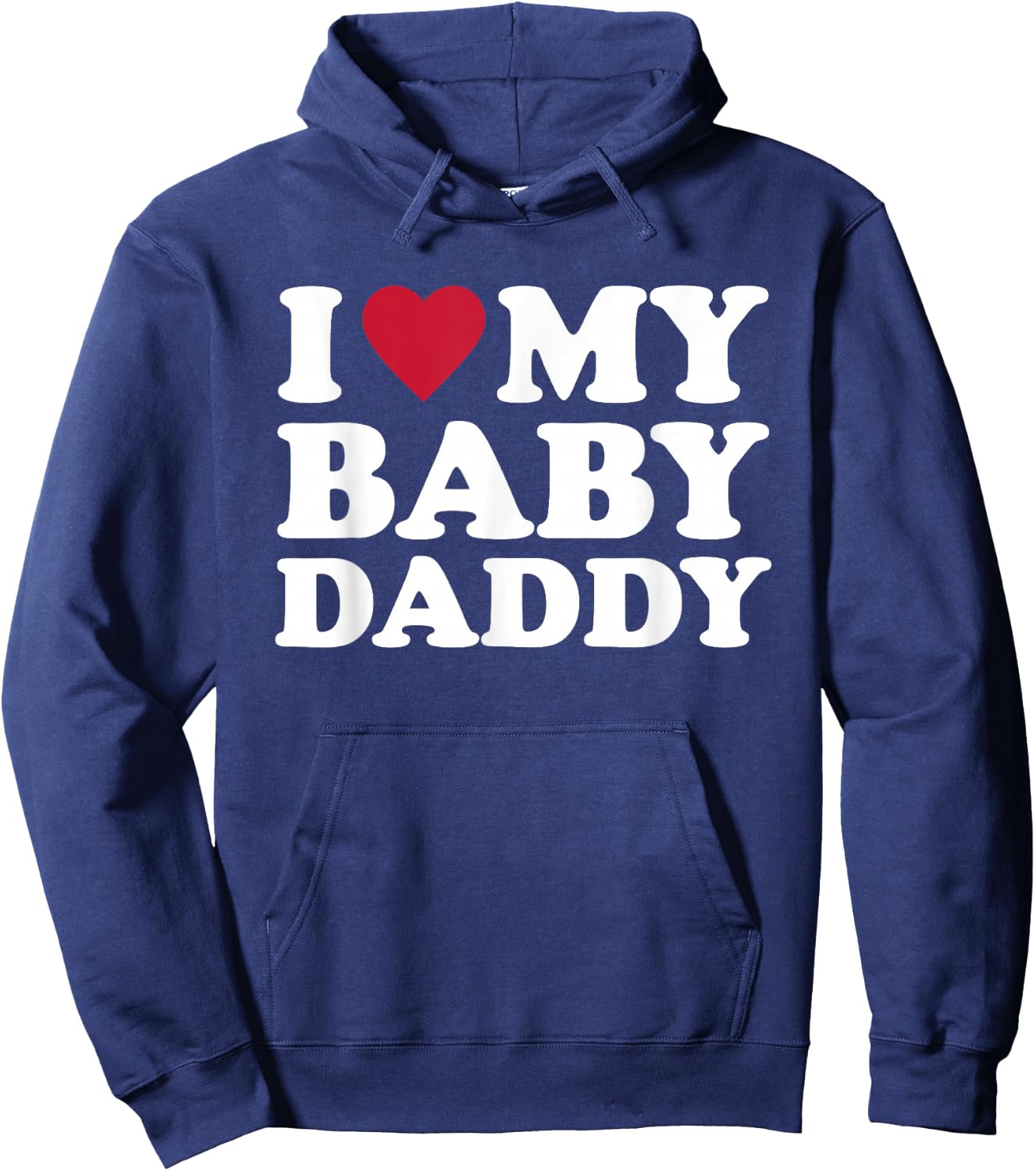 I Love My Baby Daddy Hoodie - Hoodie | Navy