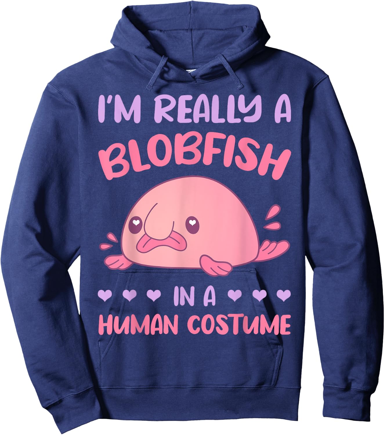 I'm really a Blobfish in a human costume Hoodie - Hoodie | Navy