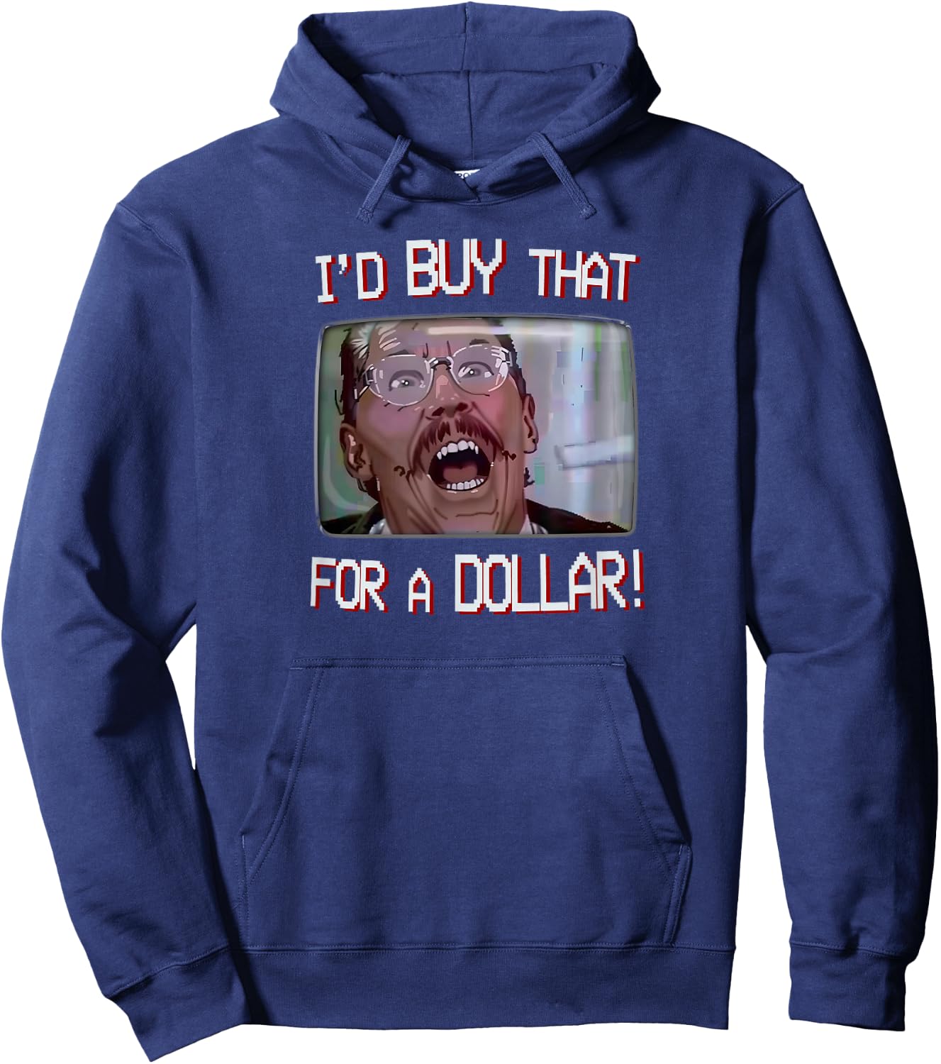 I’d Buy That for a Dollar! Hoodie - Hoodie | Navy