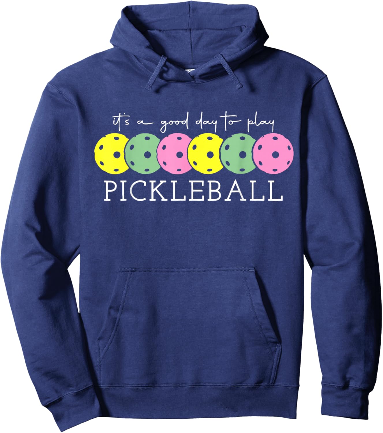 It's A Good Days To Play Pickleball Dink Player Pickleball Hoodie - Hoodie | Navy