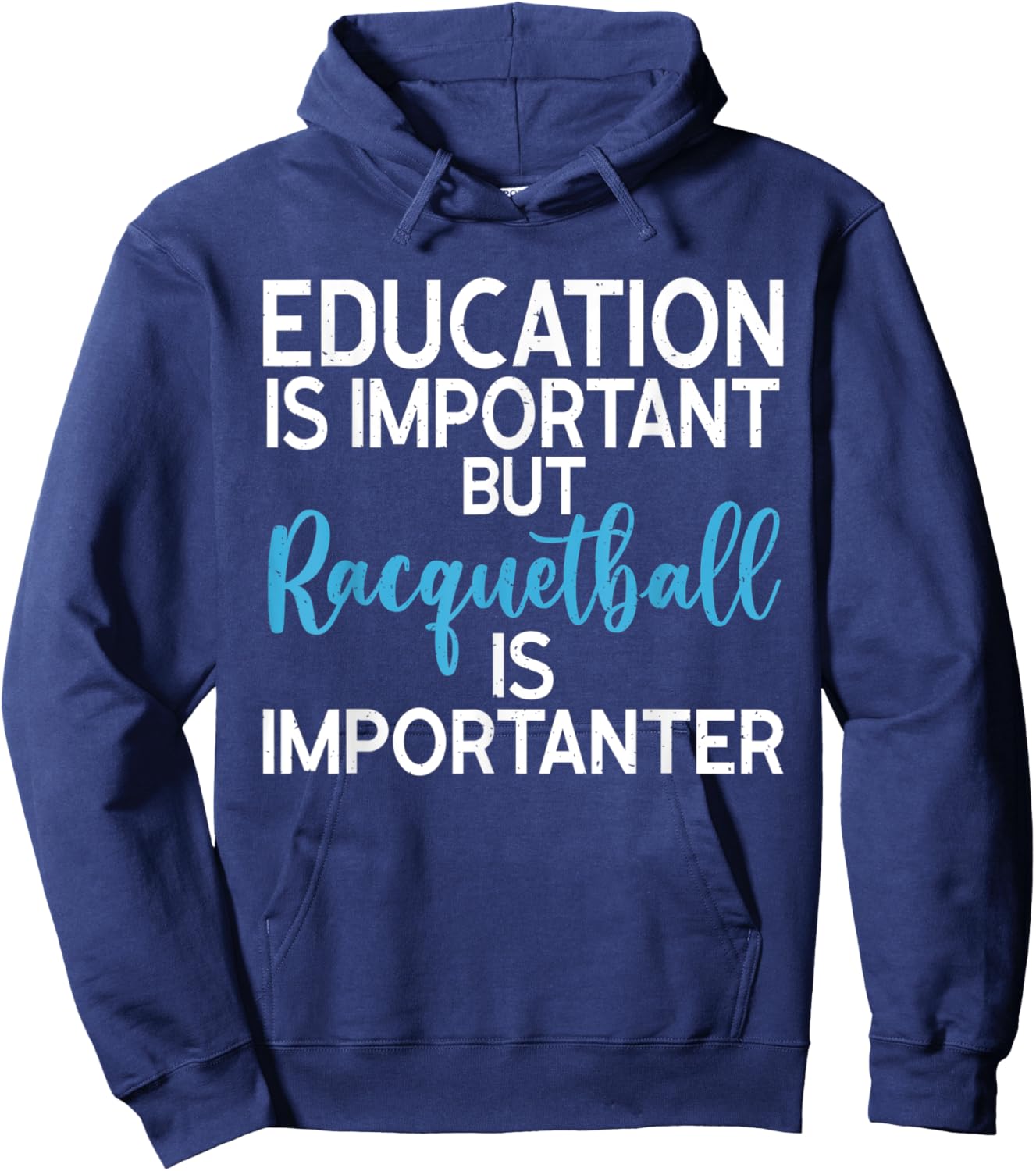 Education is important but Racquetball is importanter Hoodie - Hoodie | Navy
